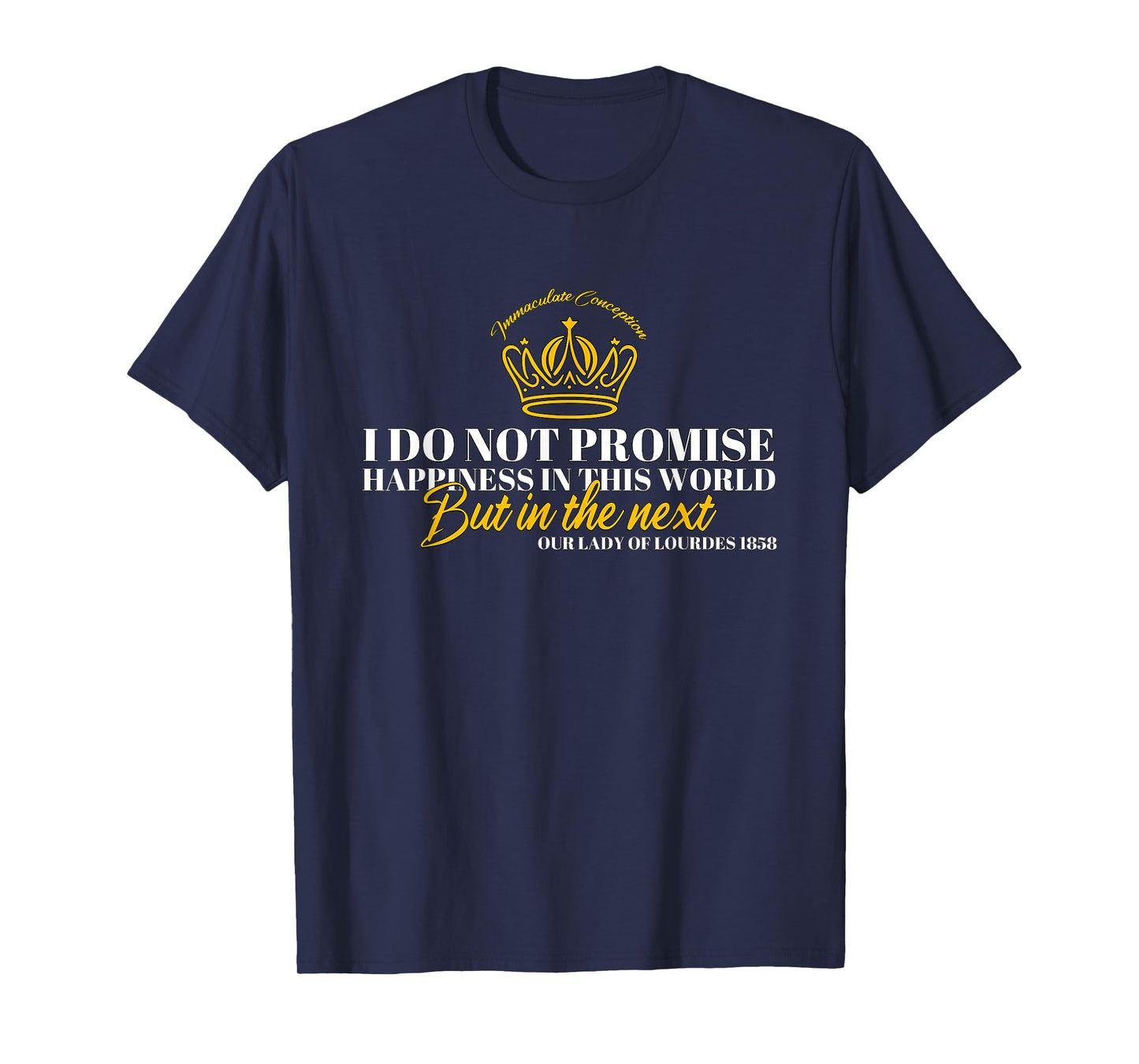 I Do Not Promise Happiness in This World T-Shirt