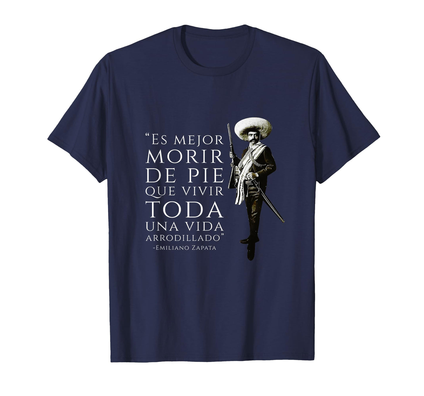 Emiliano Zapata Quote “Es Mejor Morir de Pie” T-Shirt