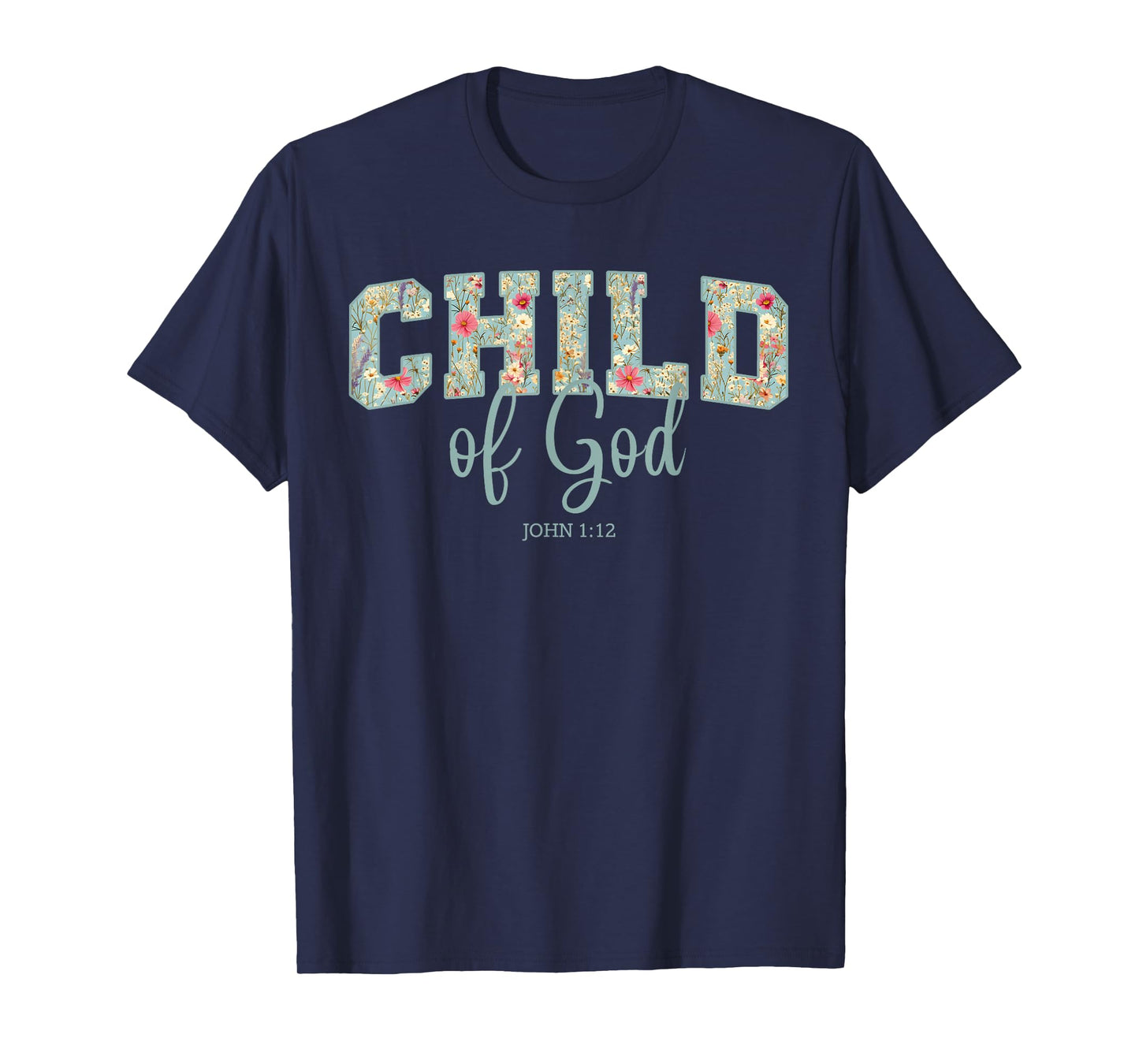 Child of God Christian Bible Verse John 1:12 Scripture T-Shirt