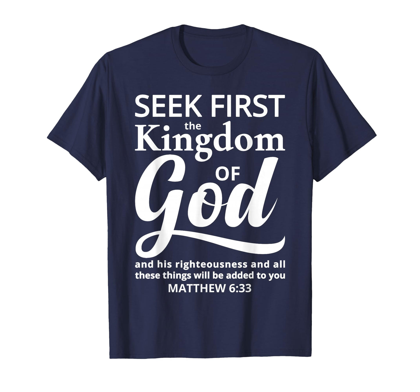 Bible Verse Seek First The Kingdom of GOD Christian T-Shirt