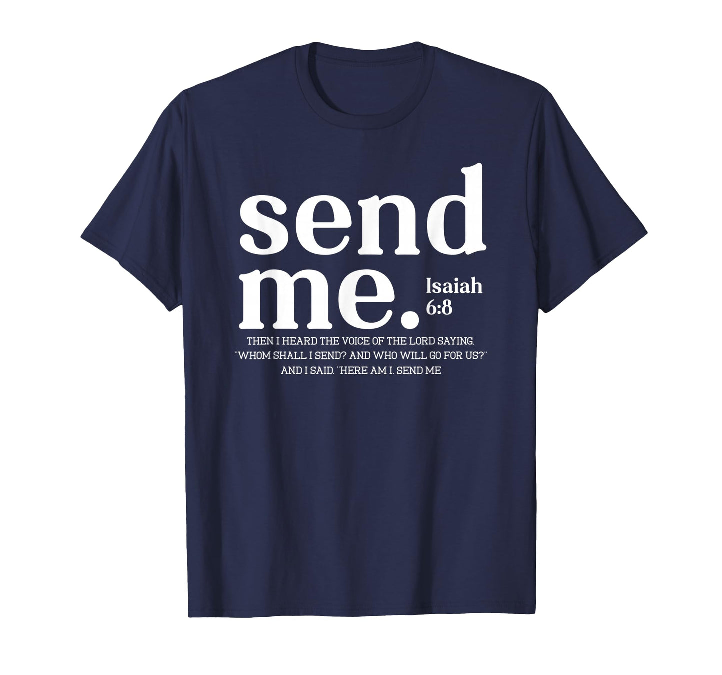 Funny Send Me Isaiah 6-8 Christian, Here Am I Send Me Design T-Shirt