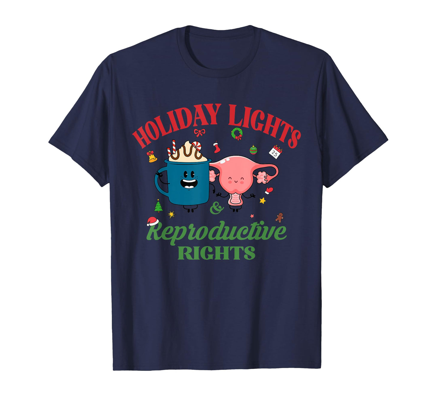 Holiday Lights And Reproductive Rights, Feminist Christmas T-Shirt