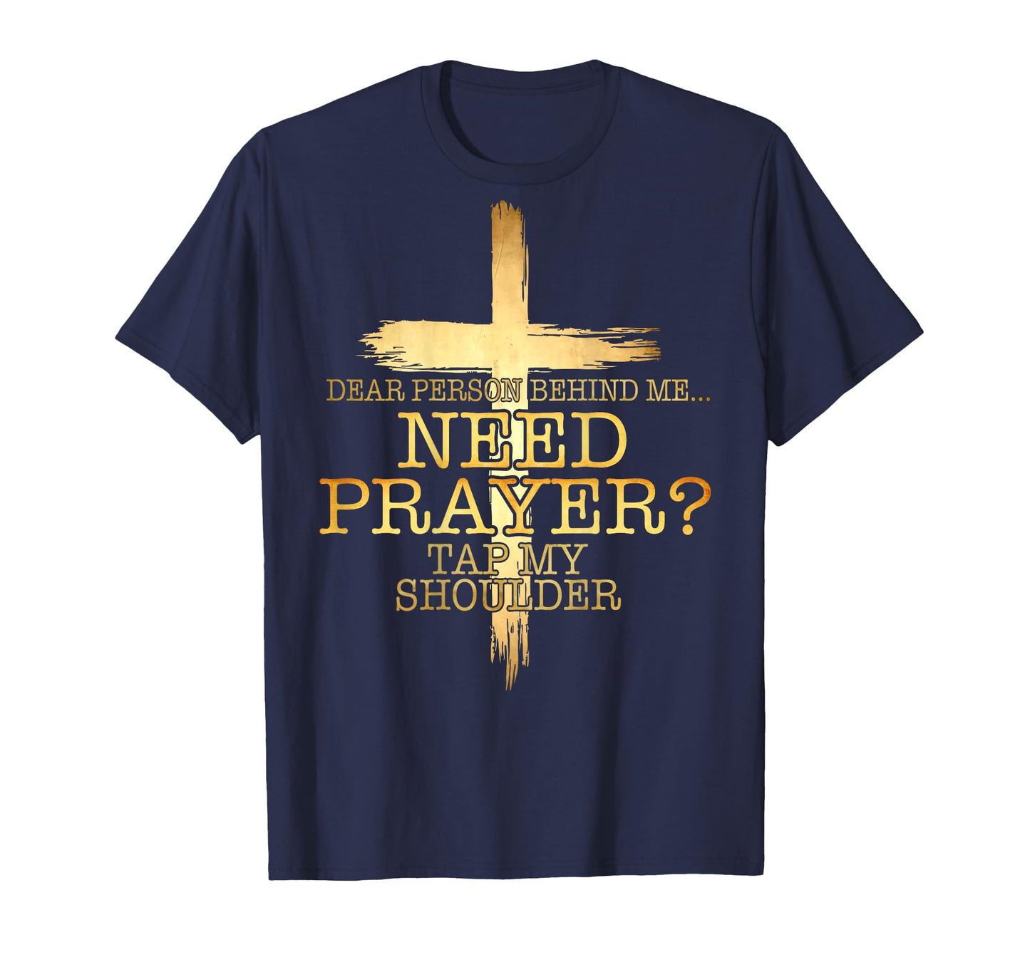 Need Prayer Tap My Shoulder Religious Christian Prayer Cross T-Shirt