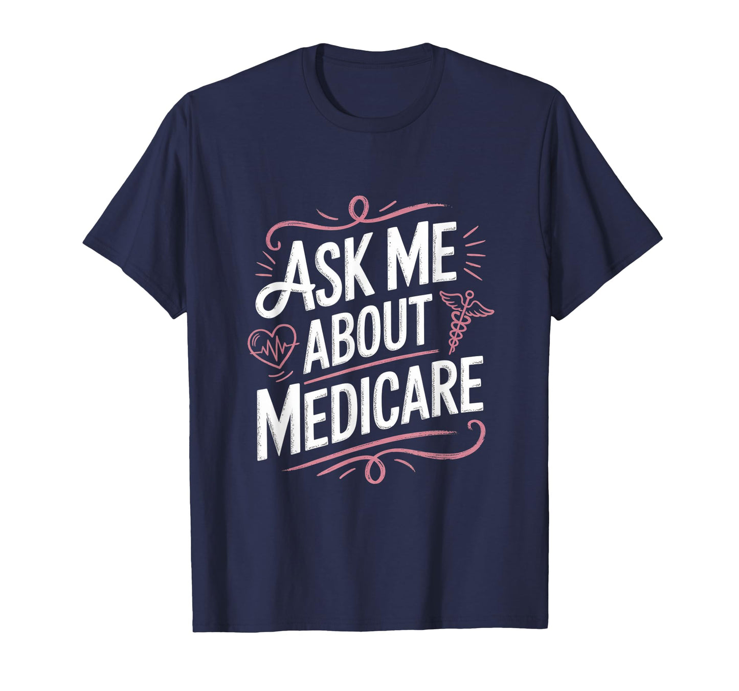 Ask Me About My Medicare Health Insurance Consultant Gifts T-Shirt