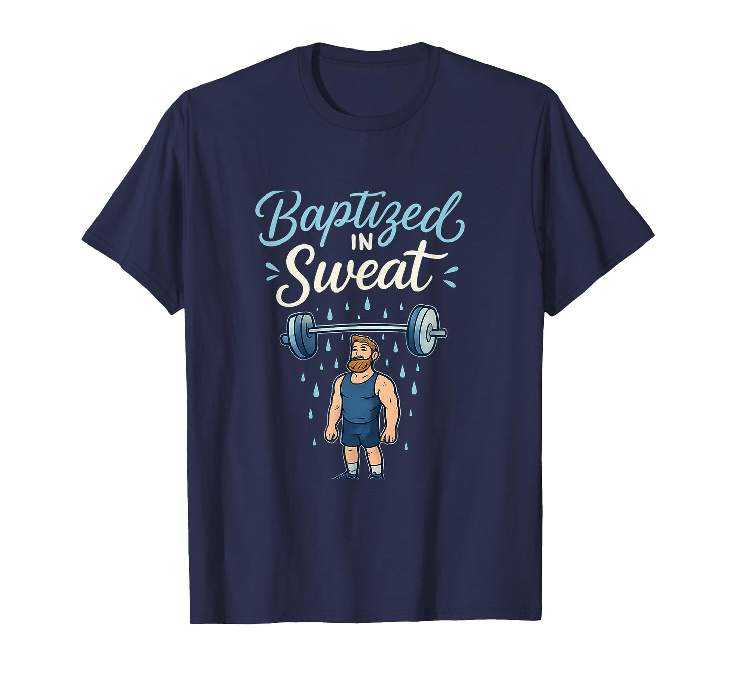 Baptized in Sweat Funny Christian Gym Workout Design T-Shirt