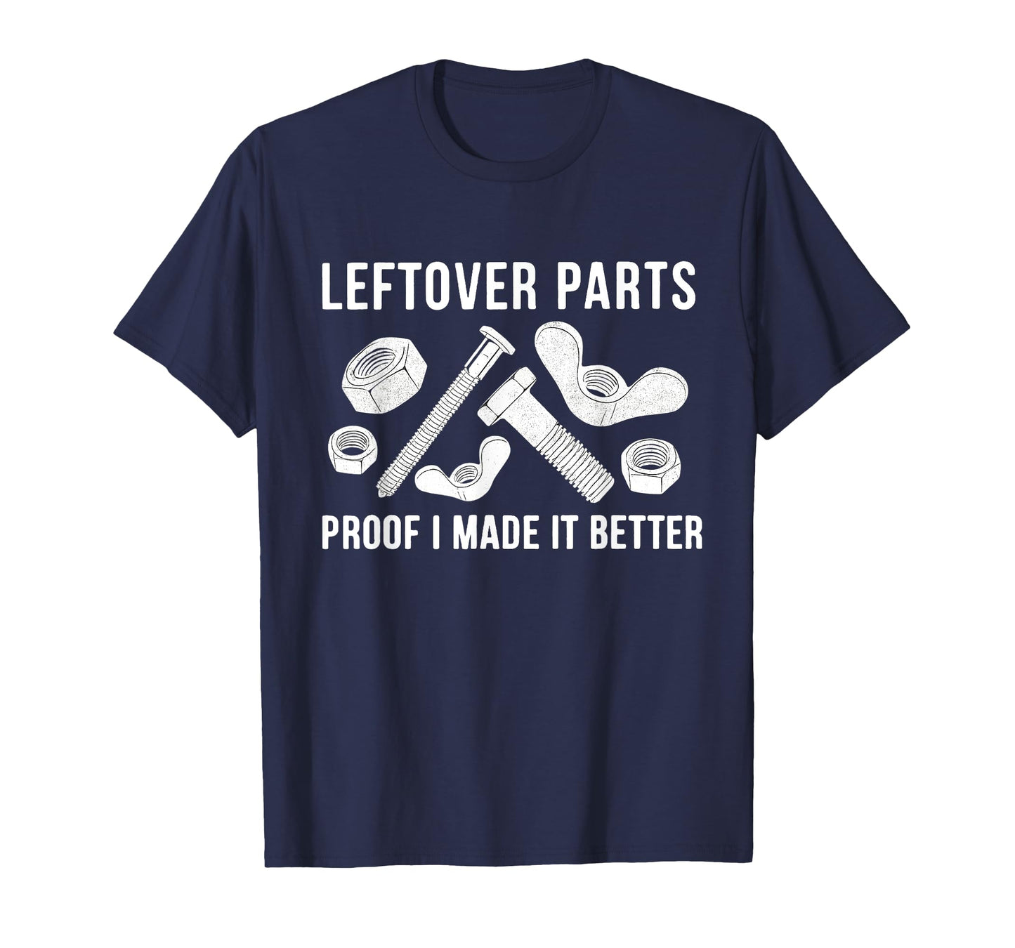 Leftover Parts Garage Mechanic Funny Sarcastic Saying Dad T-Shirt