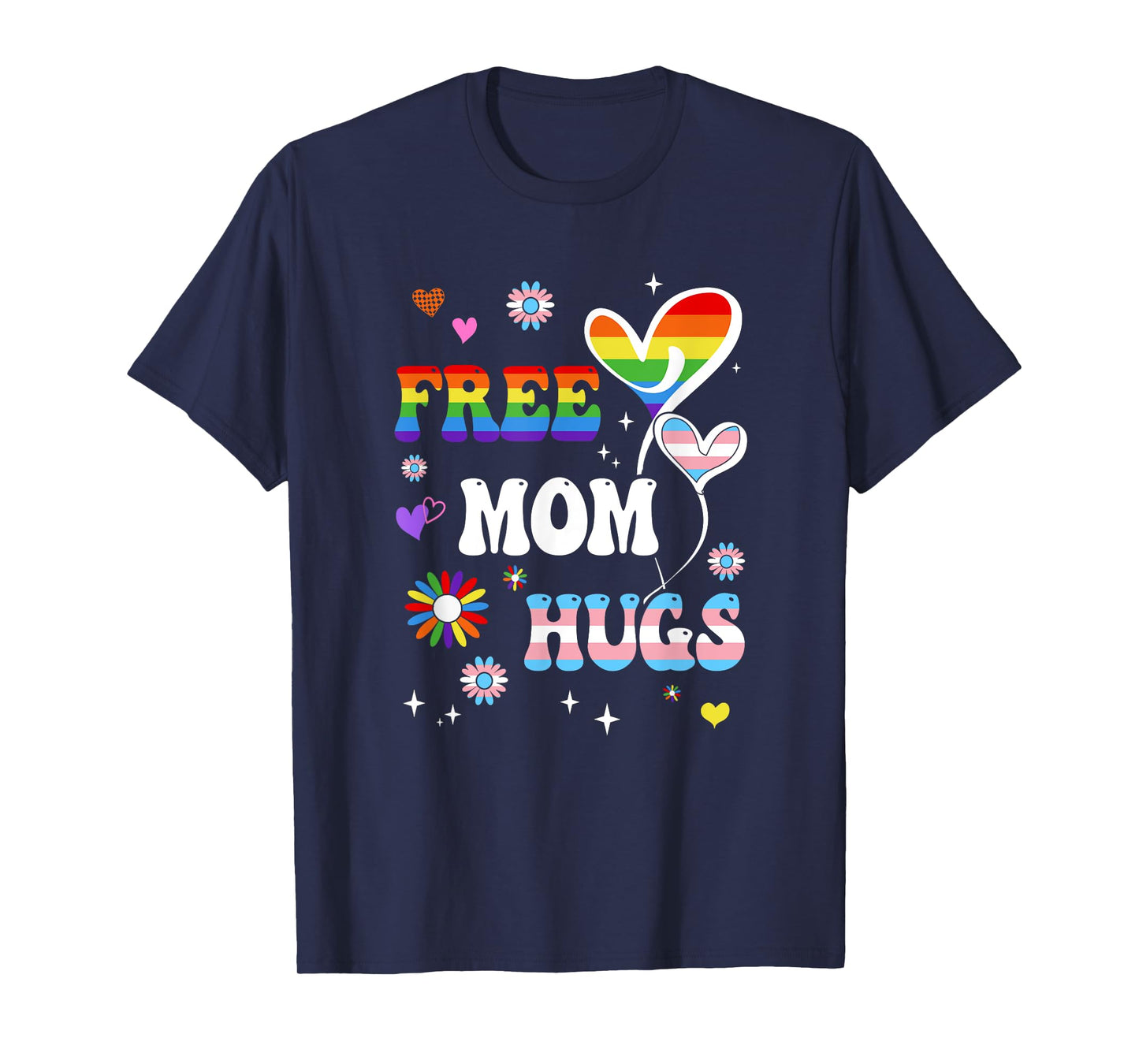 Free Mom Hugs Lgbt Gay Pride Transgender Rainbow Flag T-Shirt