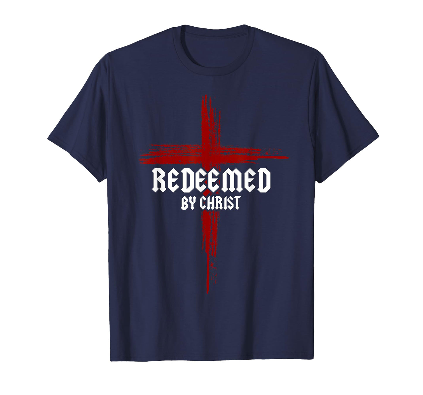 Redeemed by Christ Christian Cross Nails Jesus Faith Bible T-Shirt