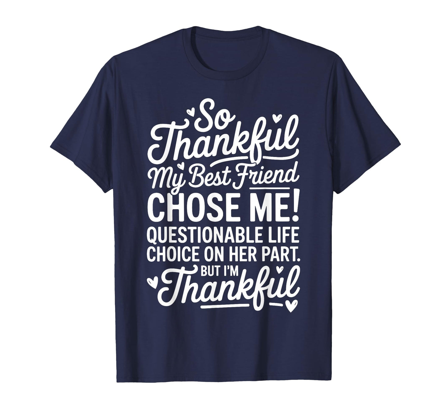 So Thankful My Best Friend Chose Me Funny Best Friend Bestie T-Shirt