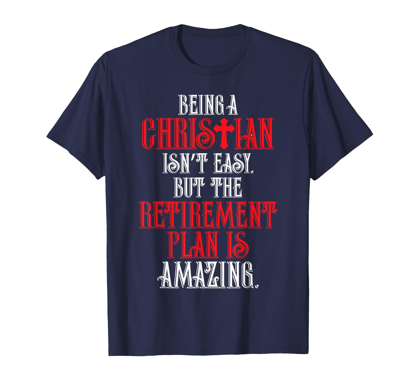 Funny Christian Amazing Retirement Plan Church T-shirt T-Shirt