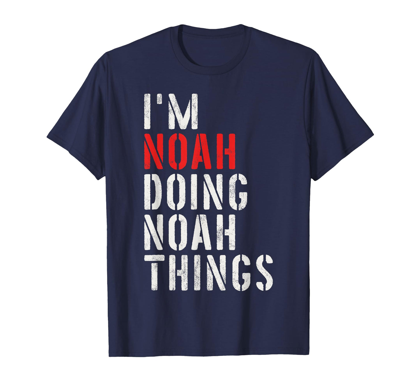 I'm Noah Doing Noah Things First Name Noah T-Shirt