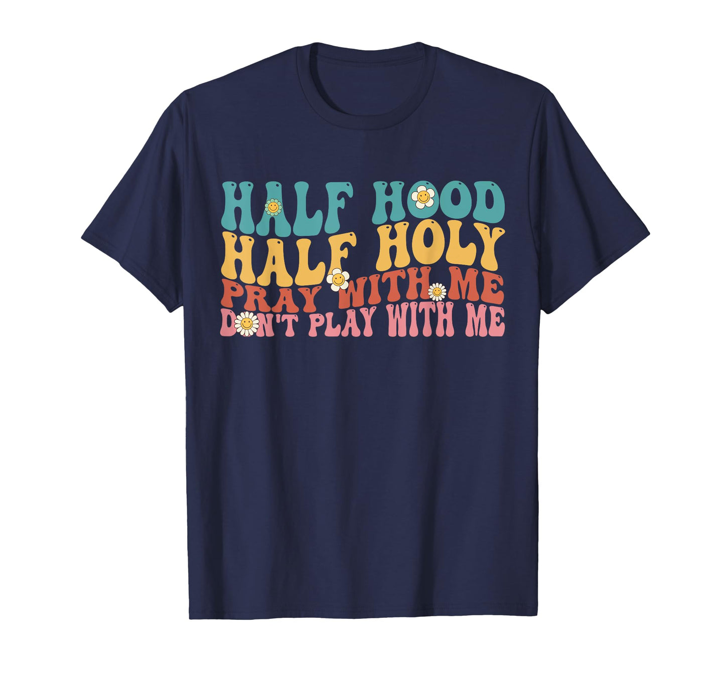 Half Hood Half Holy Groovy Retro Christian For Men Women T-Shirt