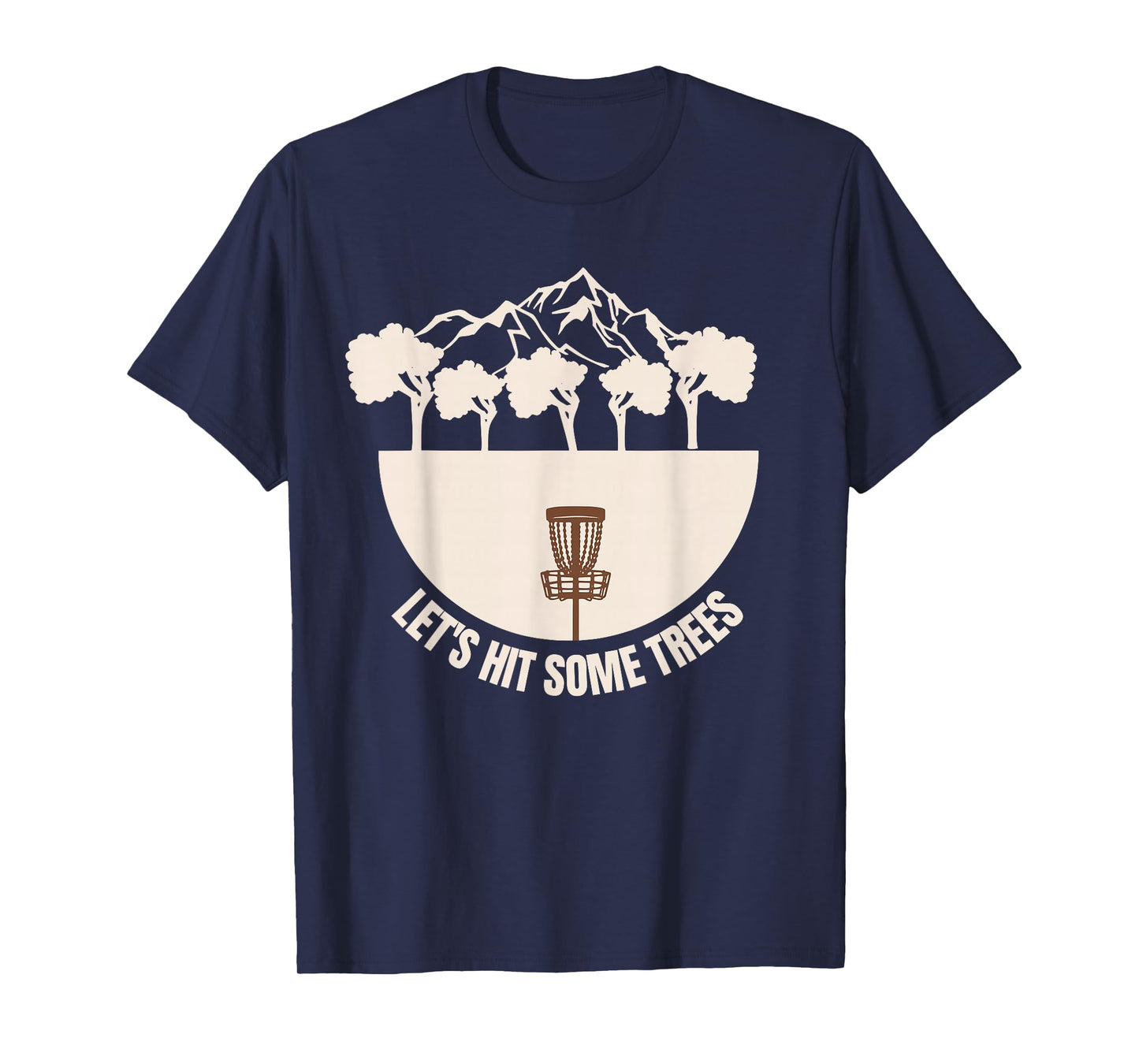 Let's Hit Some Trees Funny Disc Golf Lovers Disc Golf Player T-Shirt