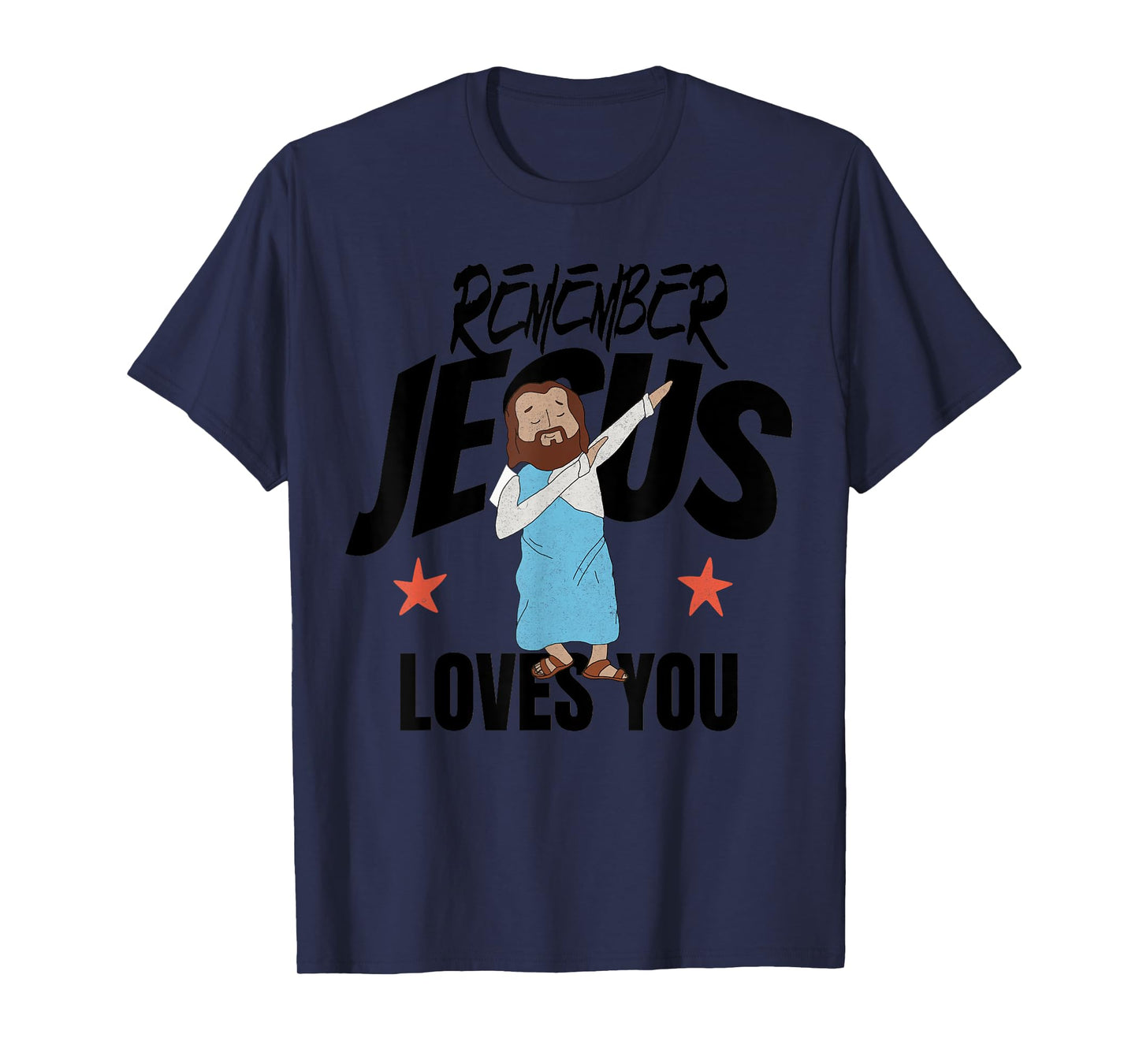 Remember Jesus Loves You Christian Inspirational Faith Quote T-Shirt