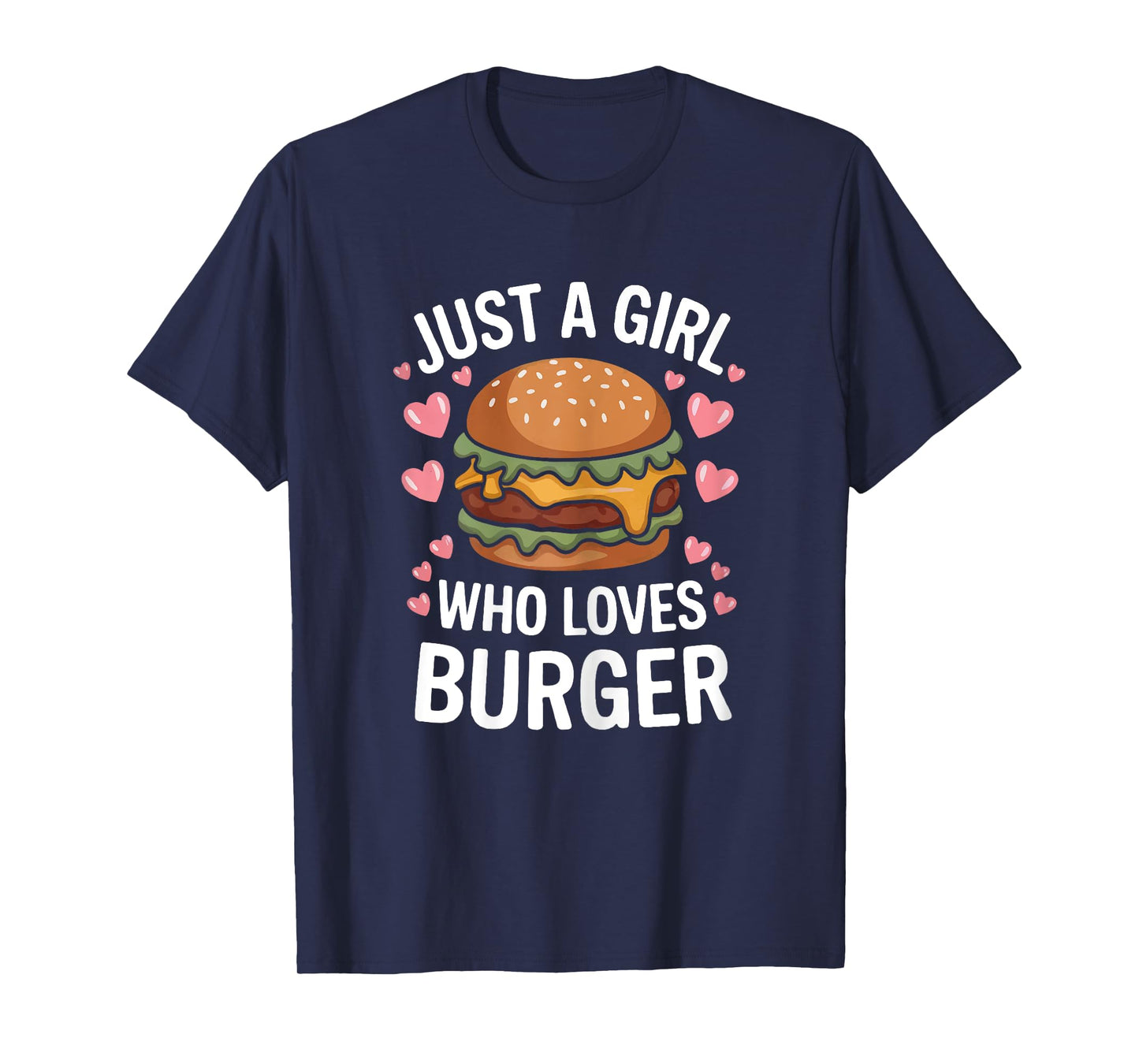 Just A Girl Who Loves Burger Cheeseburger Hamburger Lovers T-Shirt
