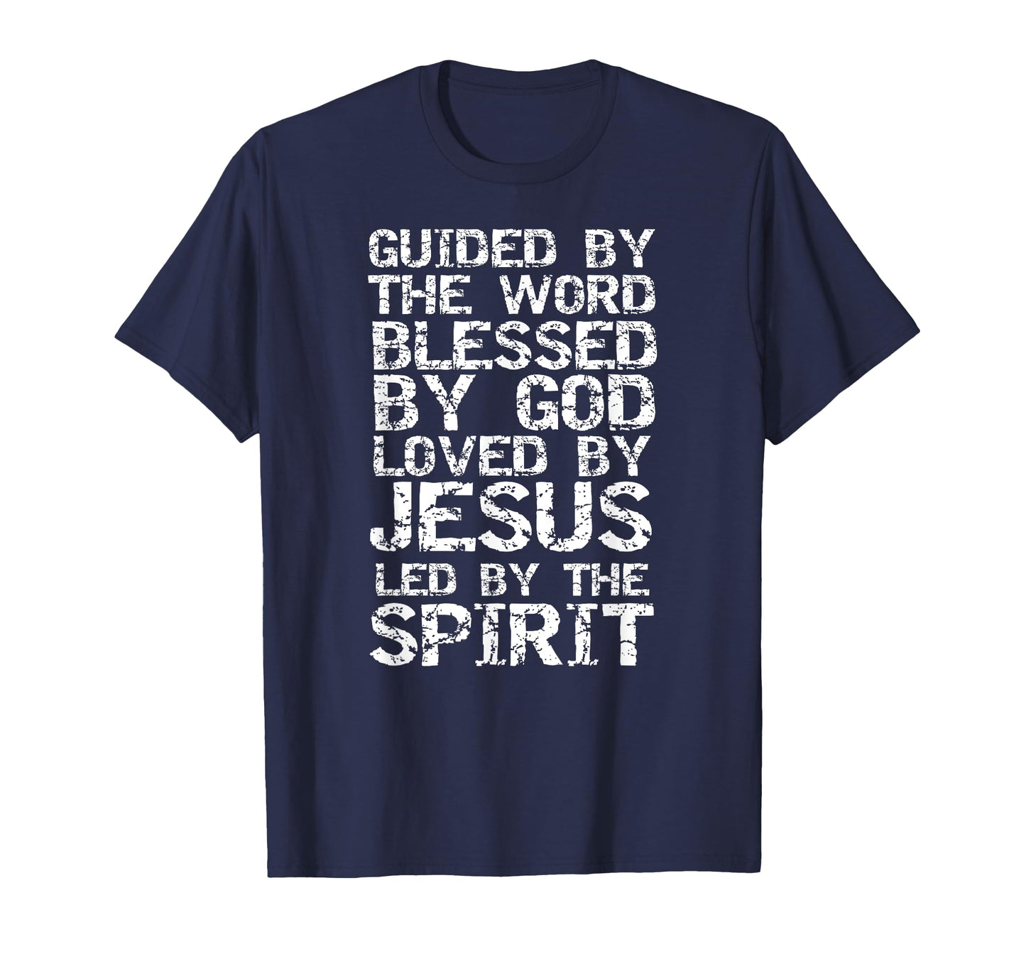 Guided by Word Blessed by God Loved by Jesus Led by Spirit T-Shirt