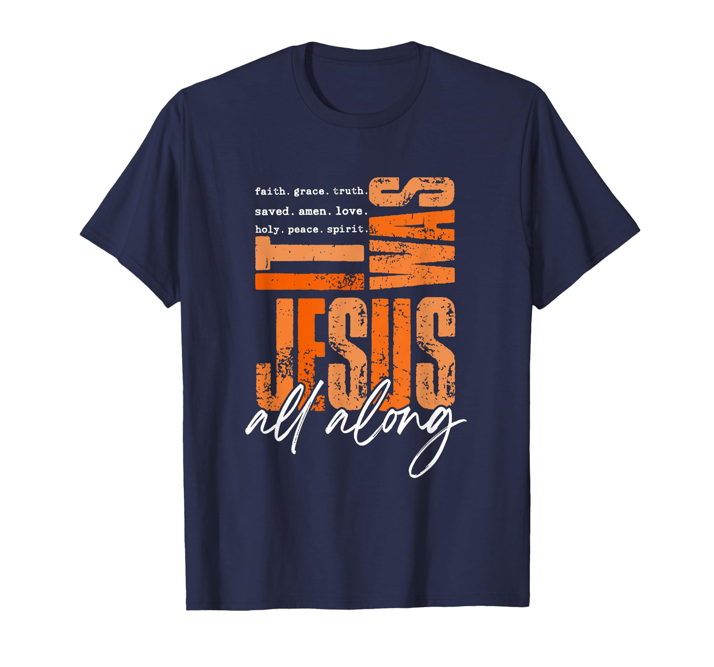 It was Jesus All Along Faith Spirit Christian Bible Verse T-Shirt
