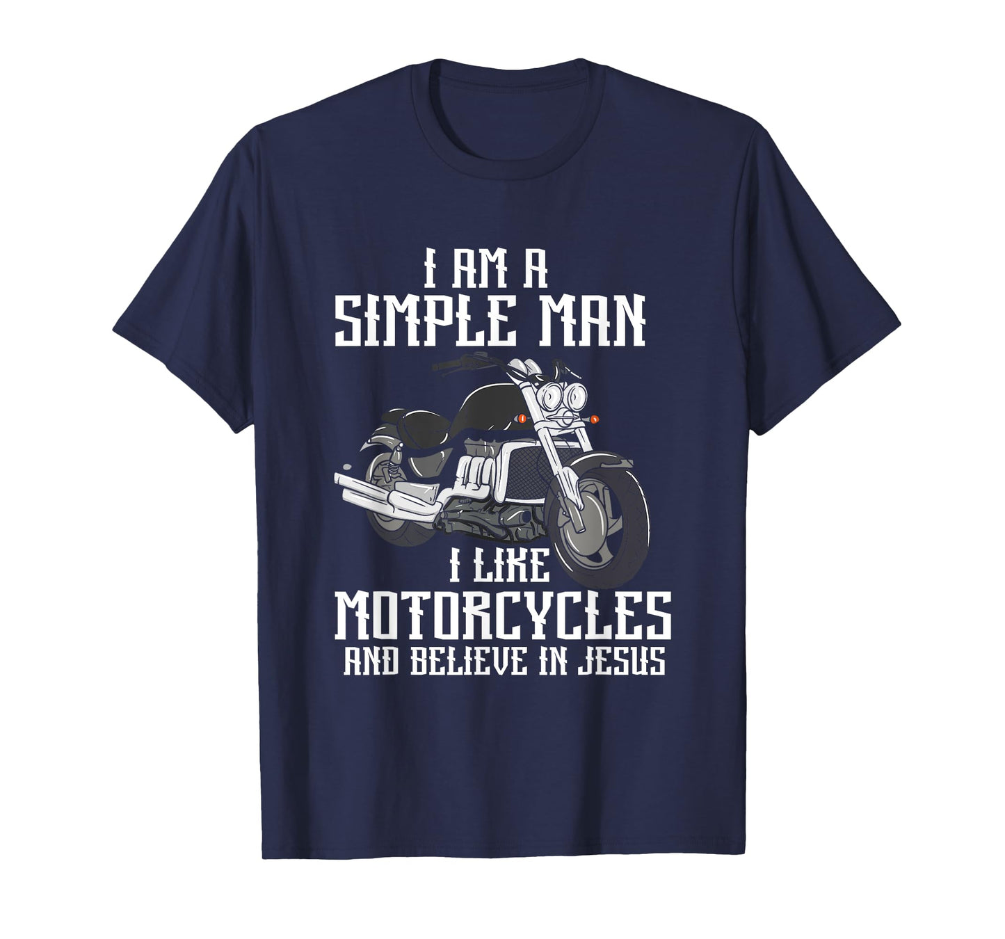 I Am A Simple Man I Like Motorcycles And Believe In Jesus T-Shirt