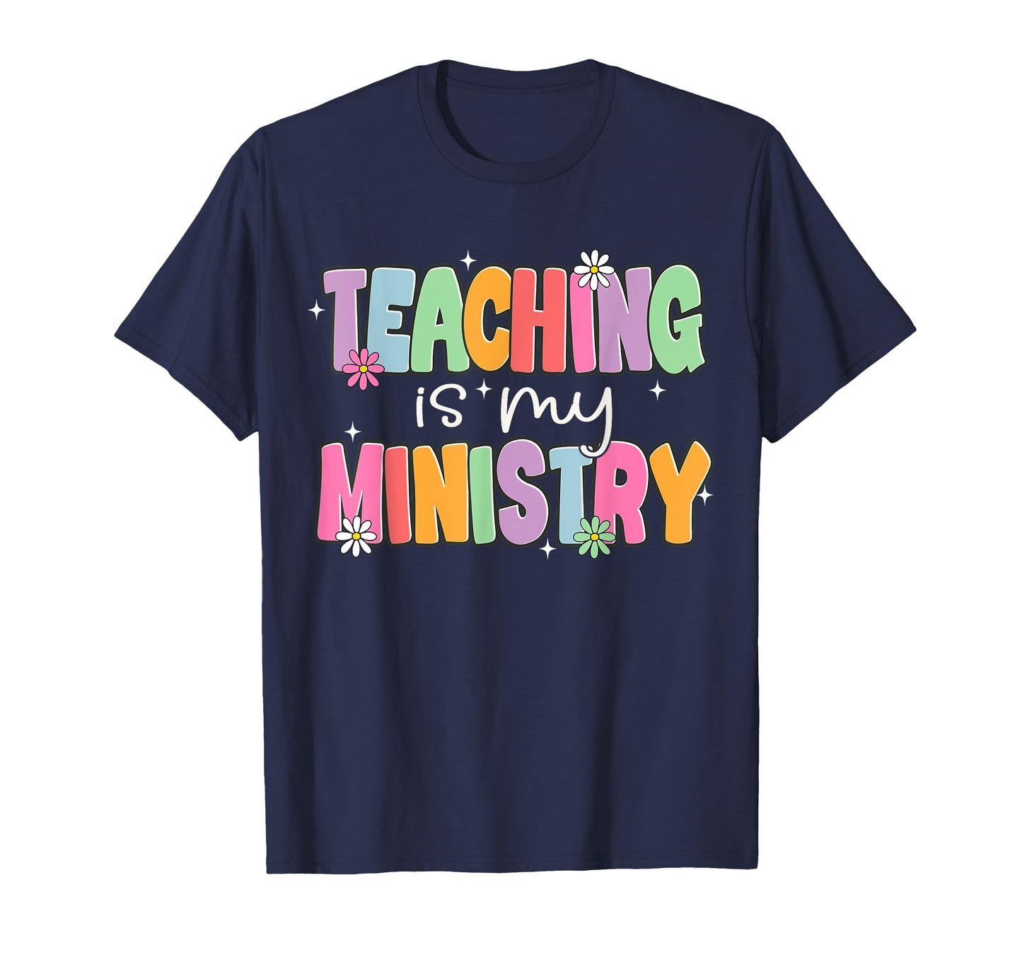 Teaching is My Ministry Flower Jesus Christian Teacher T-Shirt