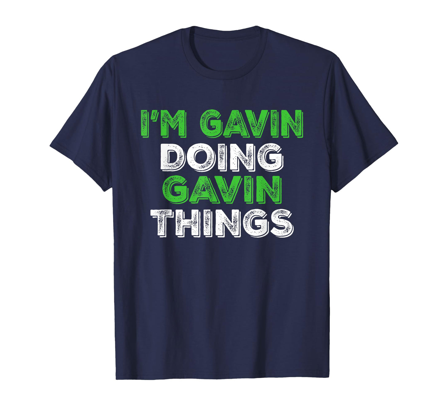 I'm Gavin Doing Gavin Things Funny Personalized First Name T-Shirt