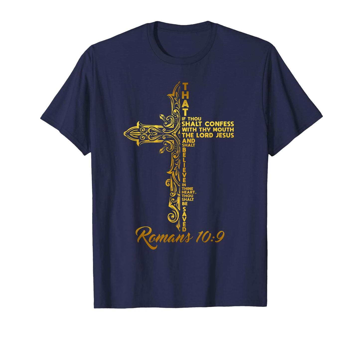 CONFESS AND BELIEVE. ROMANS 10:9. CROSS DESIGN T-Shirt