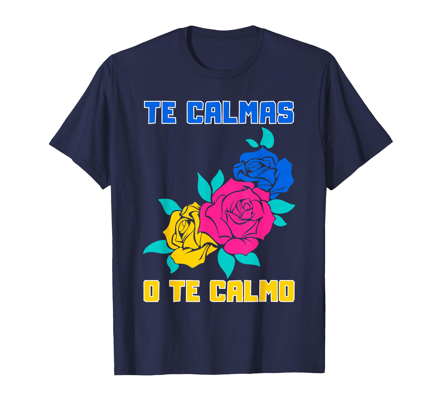 Te Calmas O Te Calmo Spanish Funny Quote T-Shirt