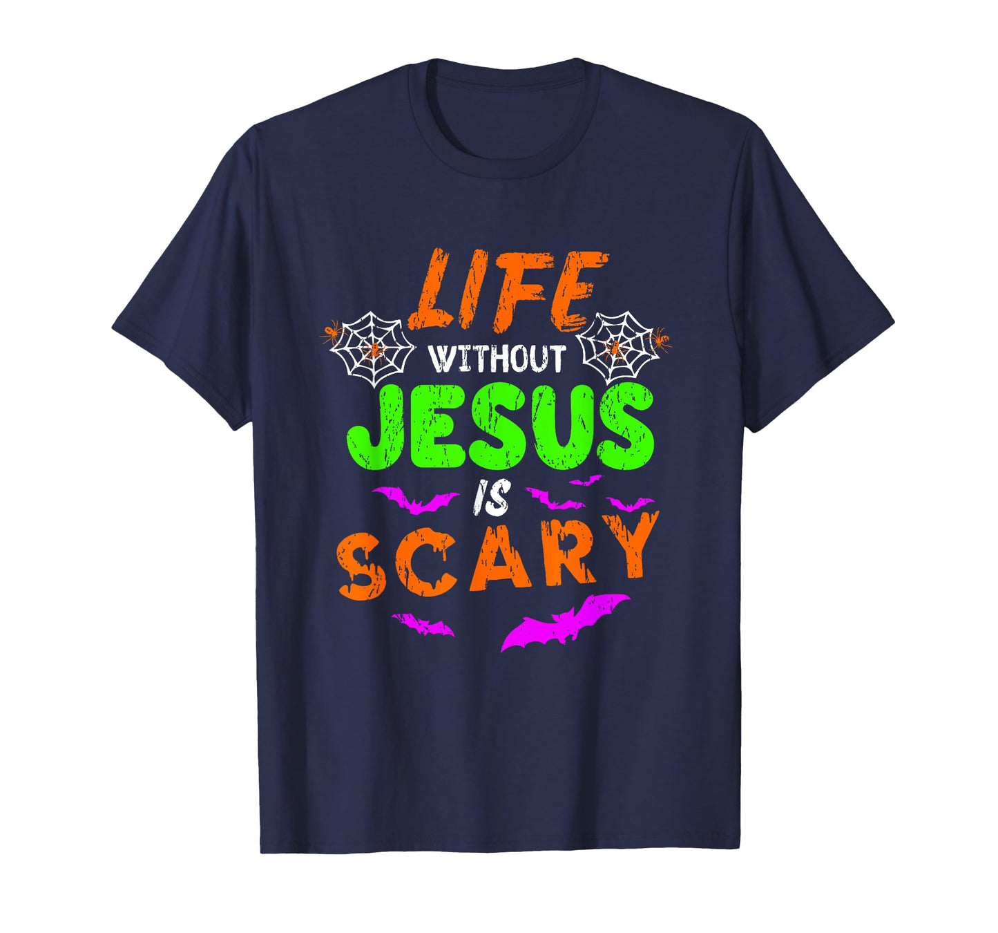 Life Without Jesus Is Scary Christian Halloween Humor Gifts T-Shirt