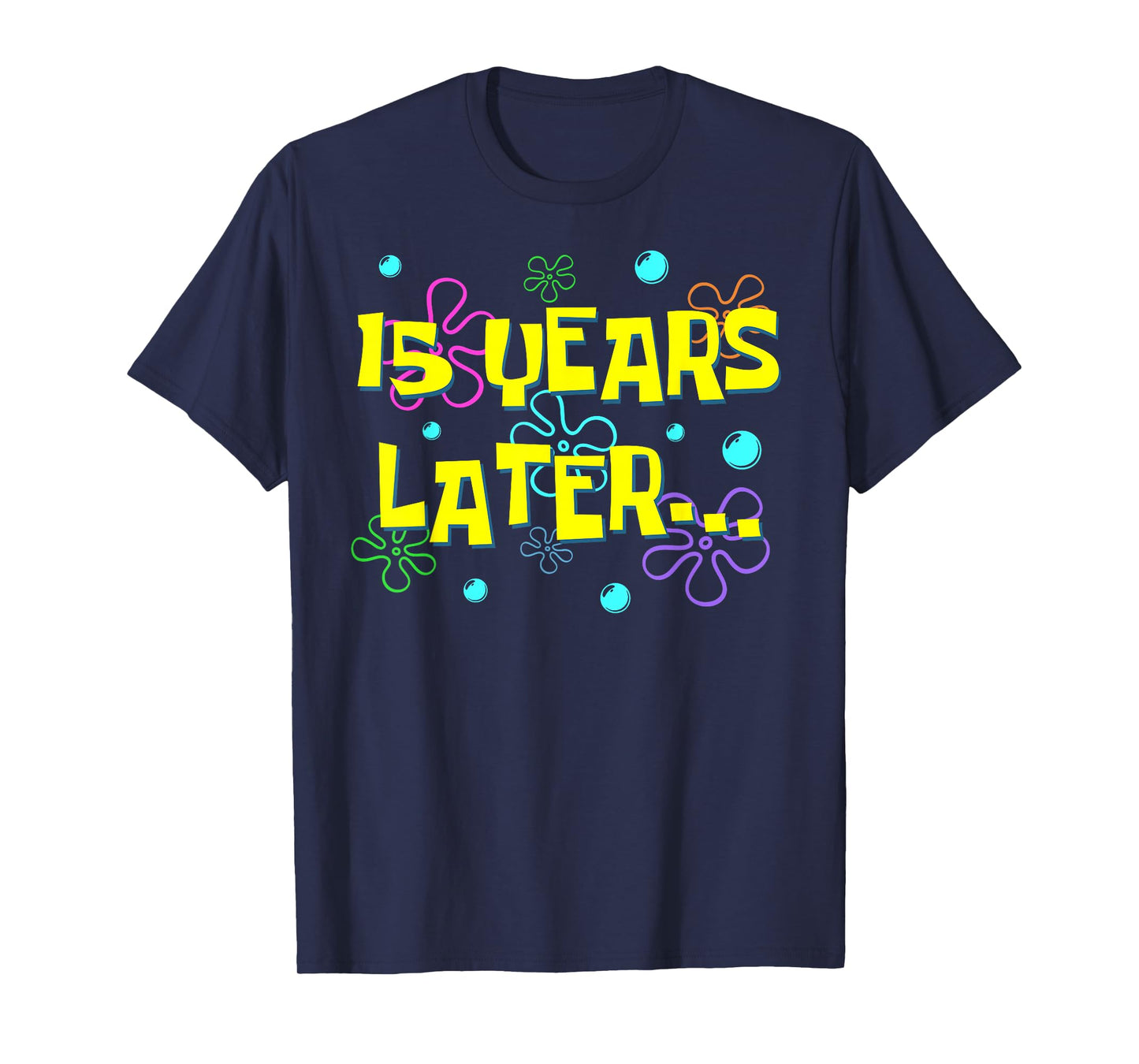 Bruh Fifteen 15 Years Later 15th Birthday Party Funny Meme T-Shirt