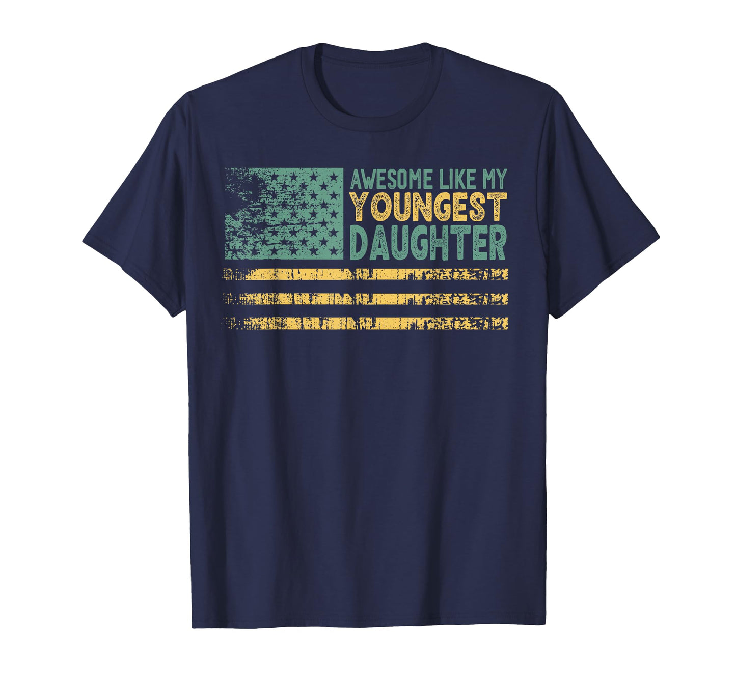 Awesome Like My Youngest Daughter Father's Day Dad USA Flag Women Men T-Shirt