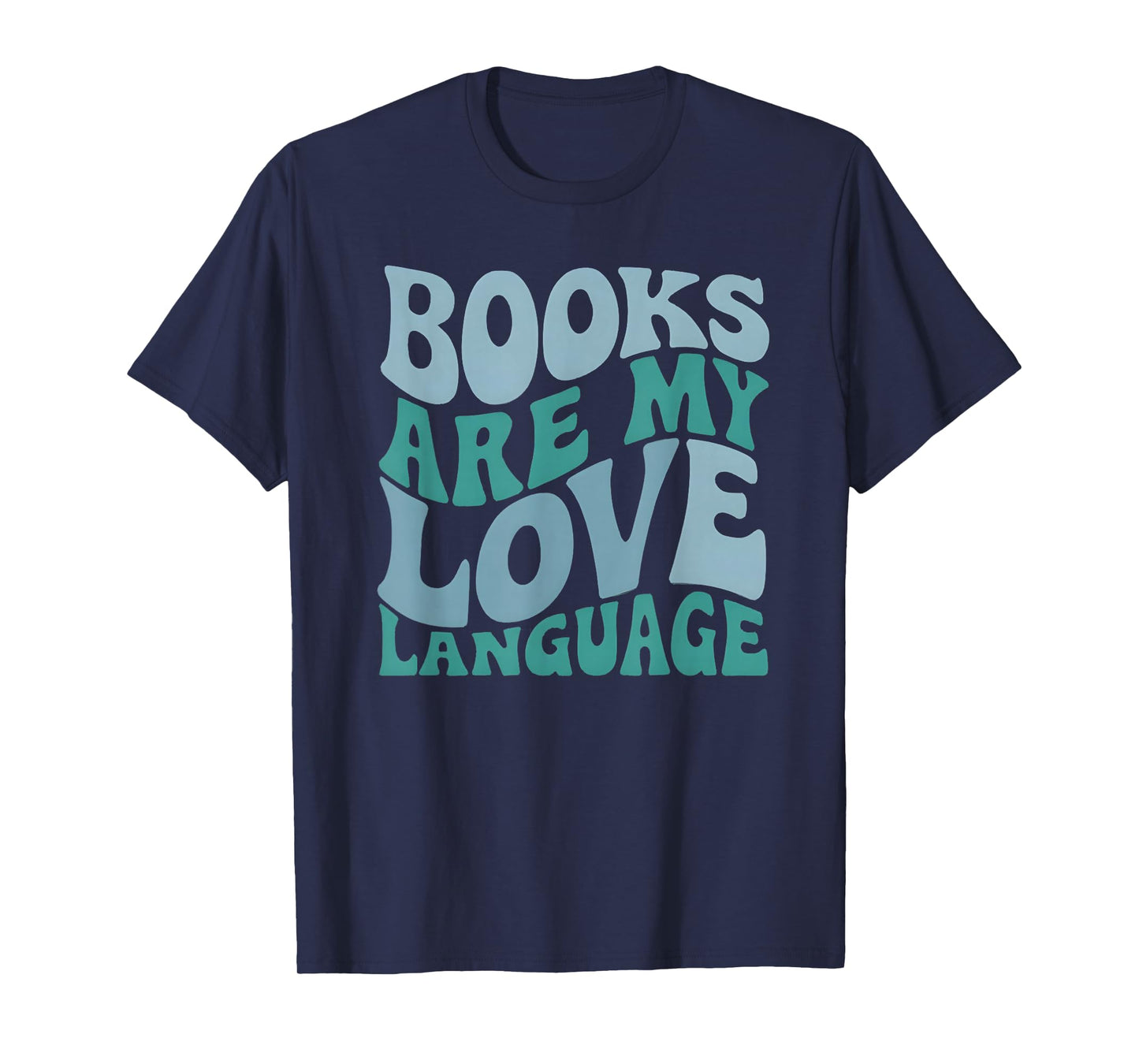 Books Are My Love Language Retro Book Quote Design T-Shirt