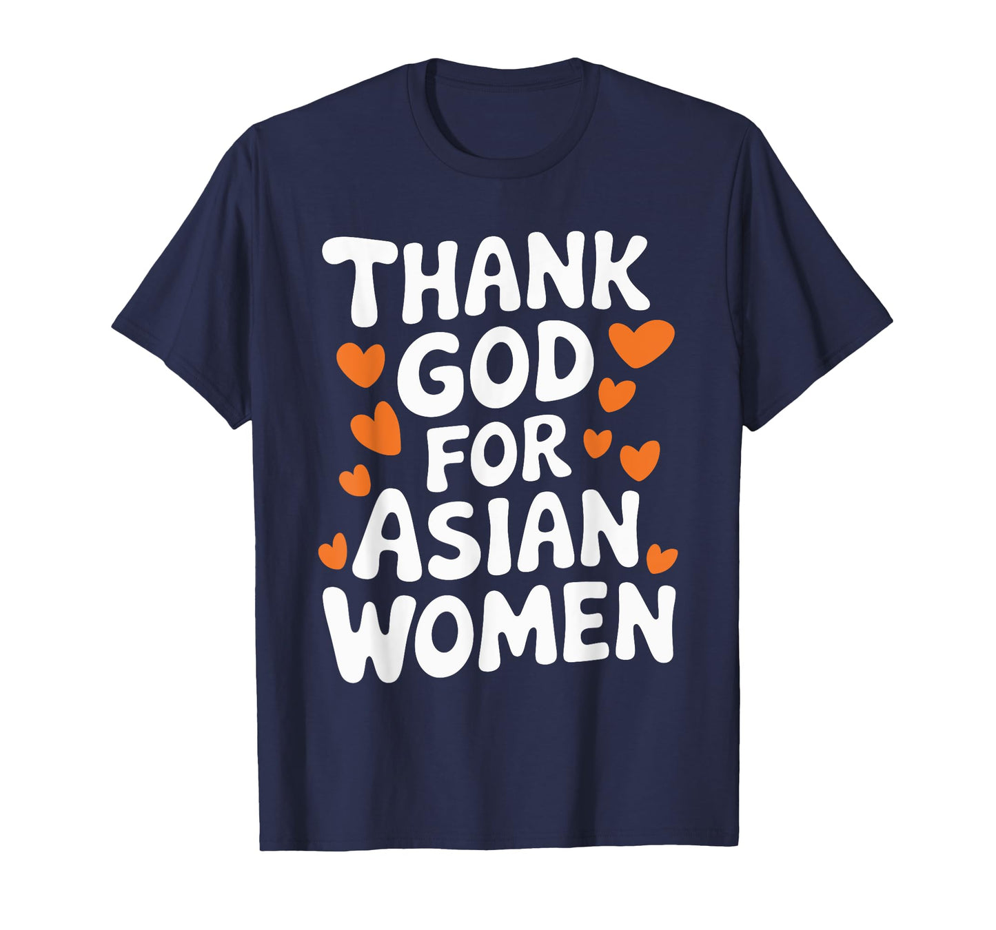 Thank God For Asian Women T-Shirt