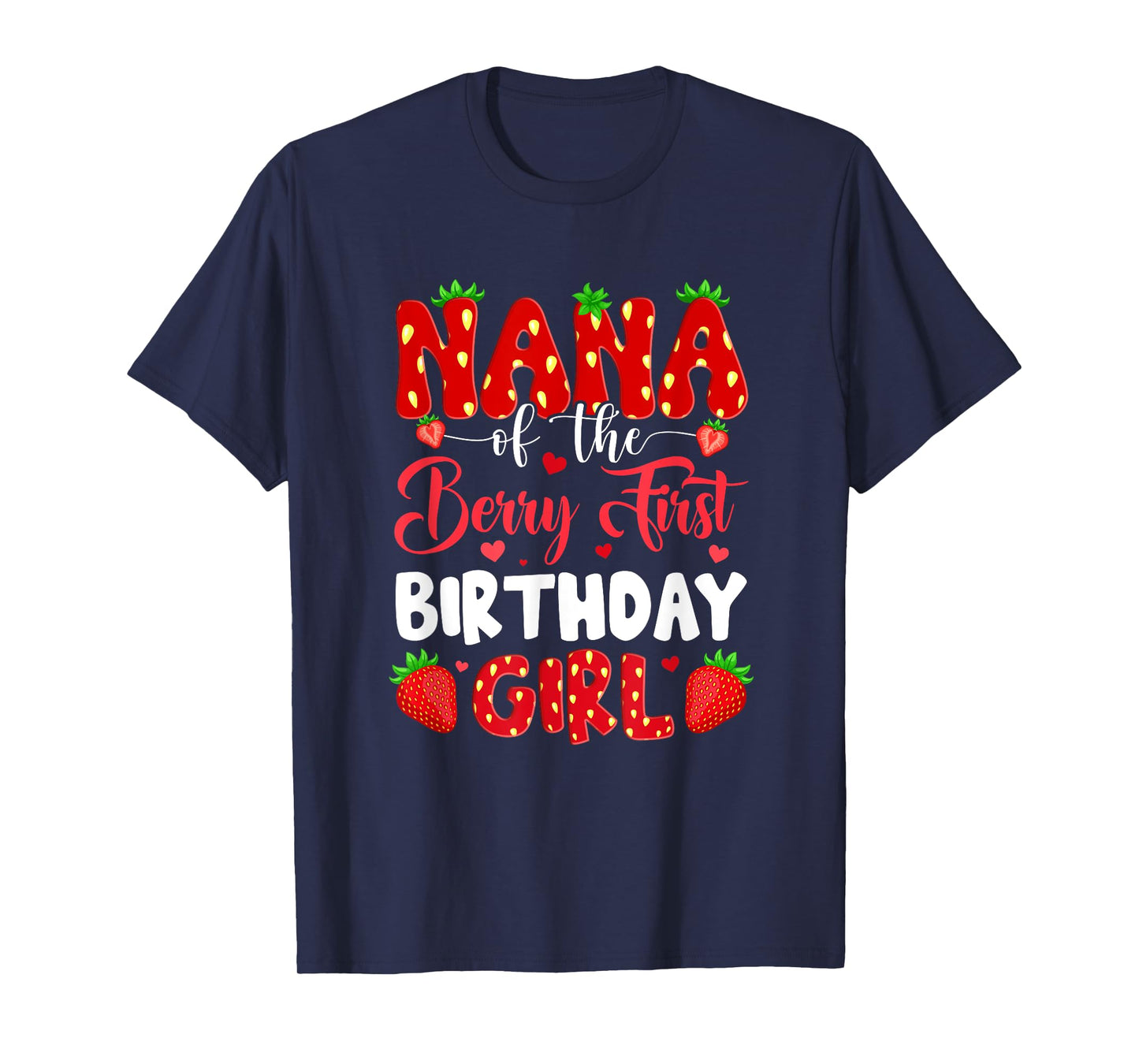 Nana Of The Berry First Birthday Of Girl Strawberry T-Shirt