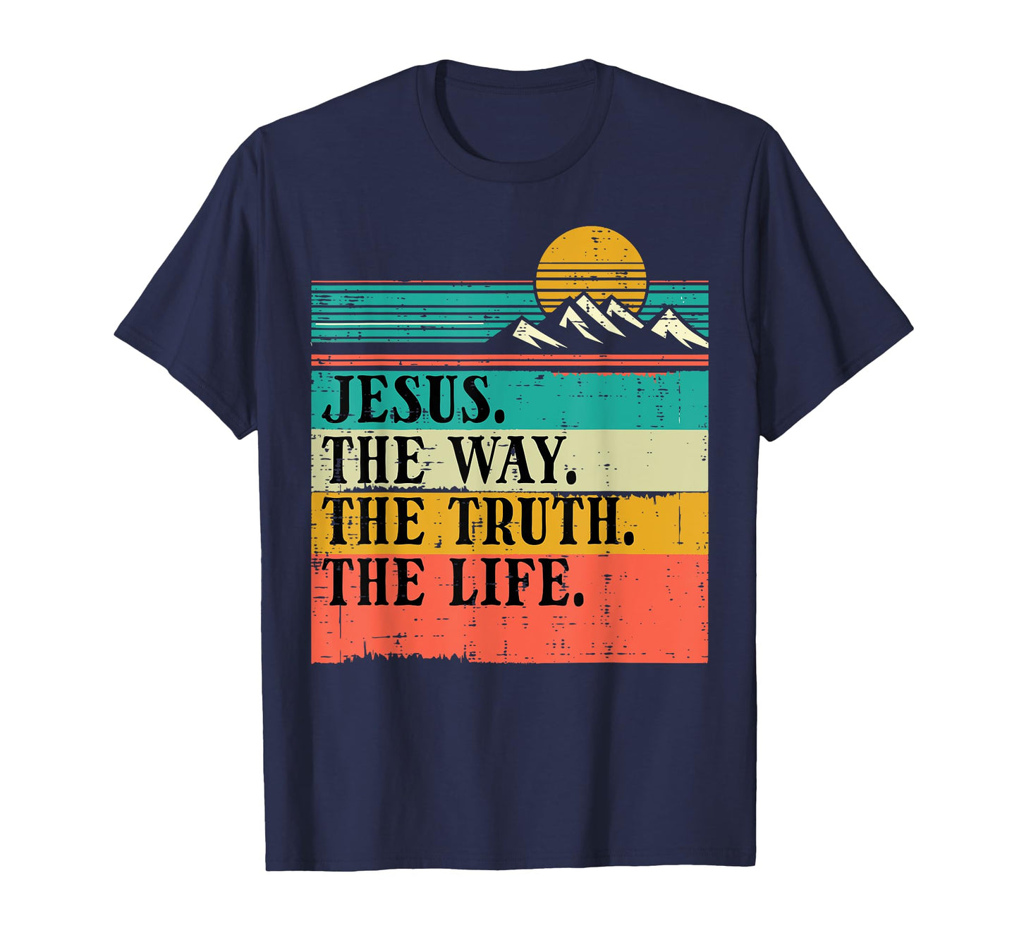 Christian Jesus The Way Truth Life God Faith Women Men Kids T-Shirt