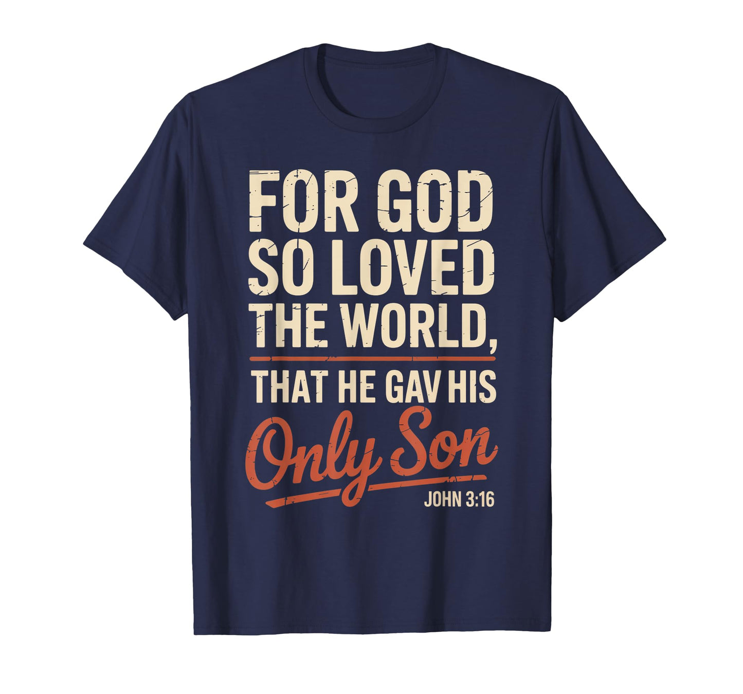 for God So Loved The World Only Son John 3:16 Christian T-Shirt