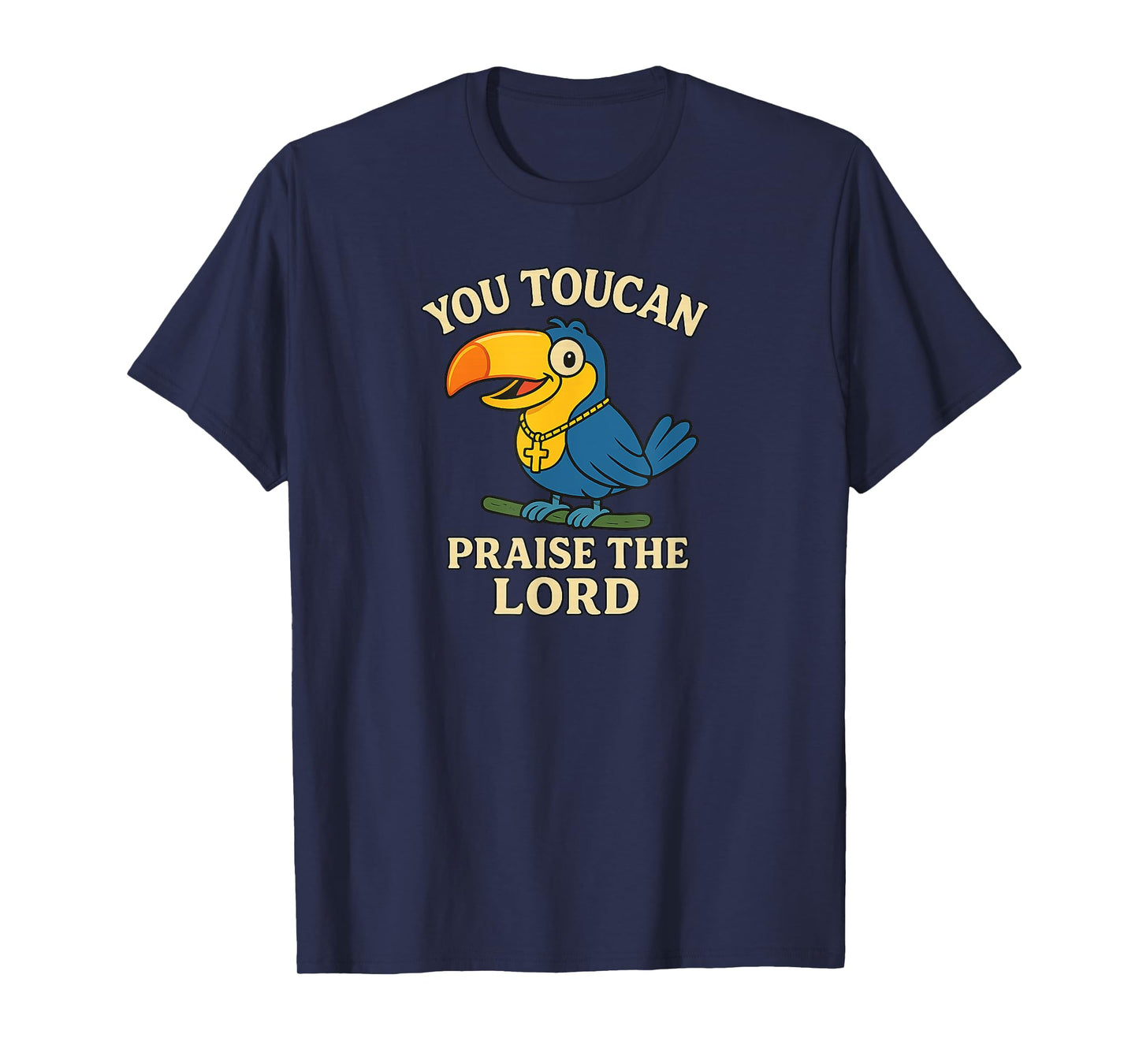 You Toucan Praise The Lord Funny Design T-Shirt