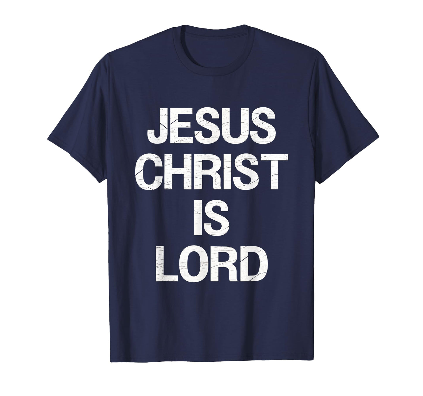 Jesus Christ Is Lord Faith Believers Christianity Jesus T-Shirt