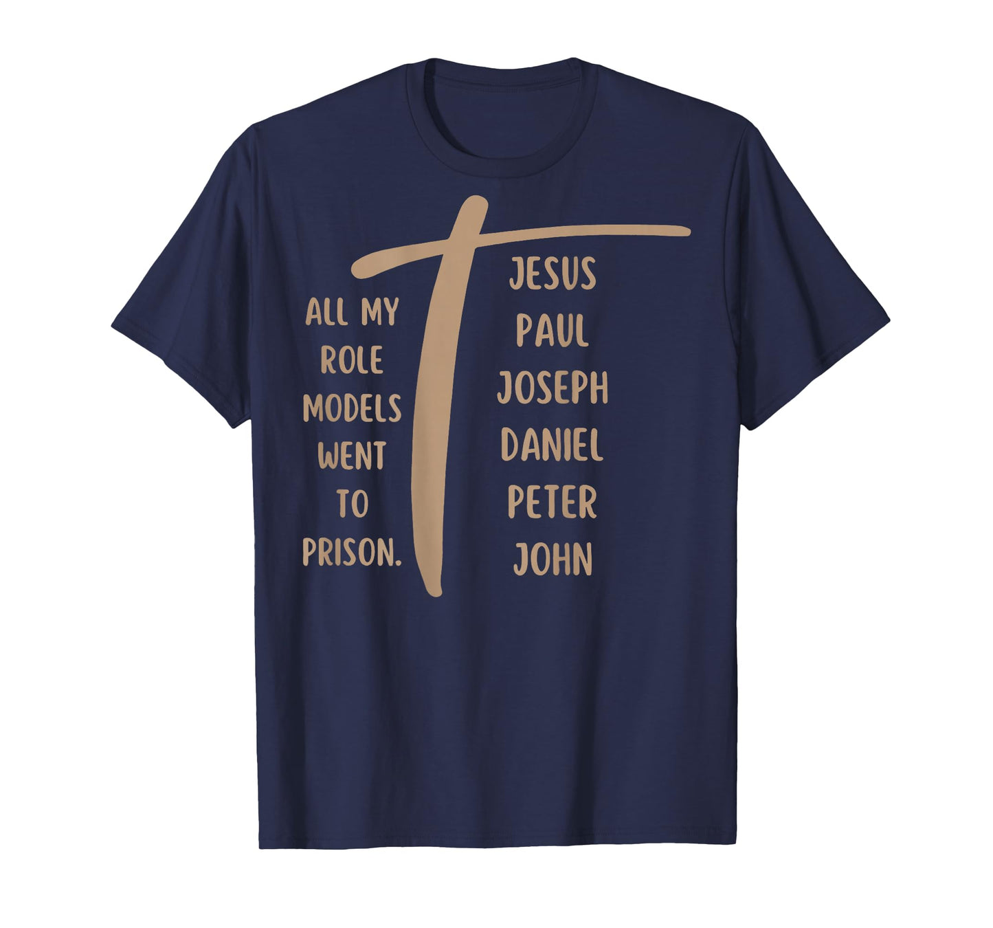 All My Role Models Went to Prison - Jesus ...(on Back) T-Shirt
