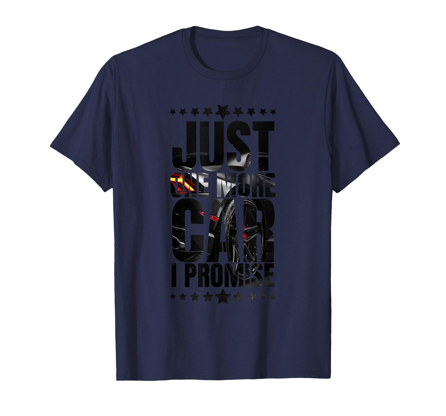 Just One More Car I Promise Funny Car Enthusiast Graphic T-Shirt