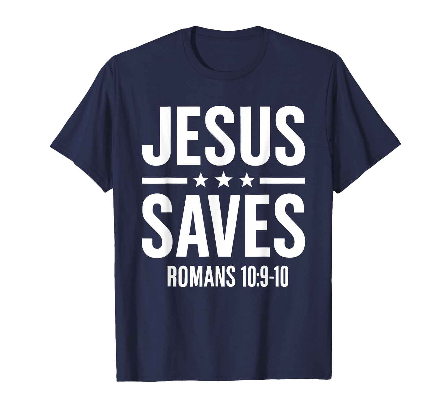 Jesus Saves Romans Bible Verse Faith Believer Men Women Boys T-Shirt