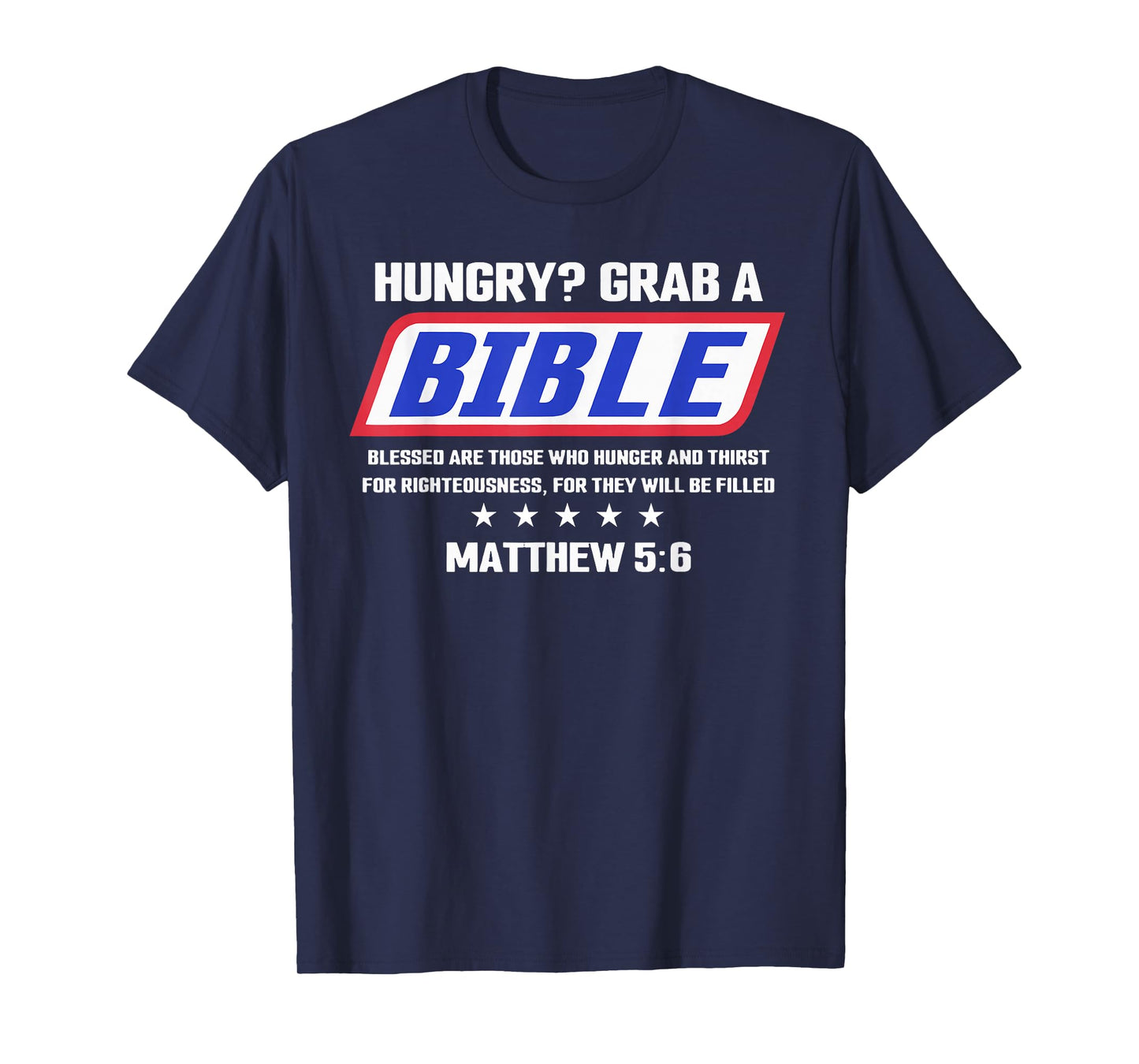 Hungry Grab A Bible Blessed are Those Who Hunger and Thirst T-Shirt