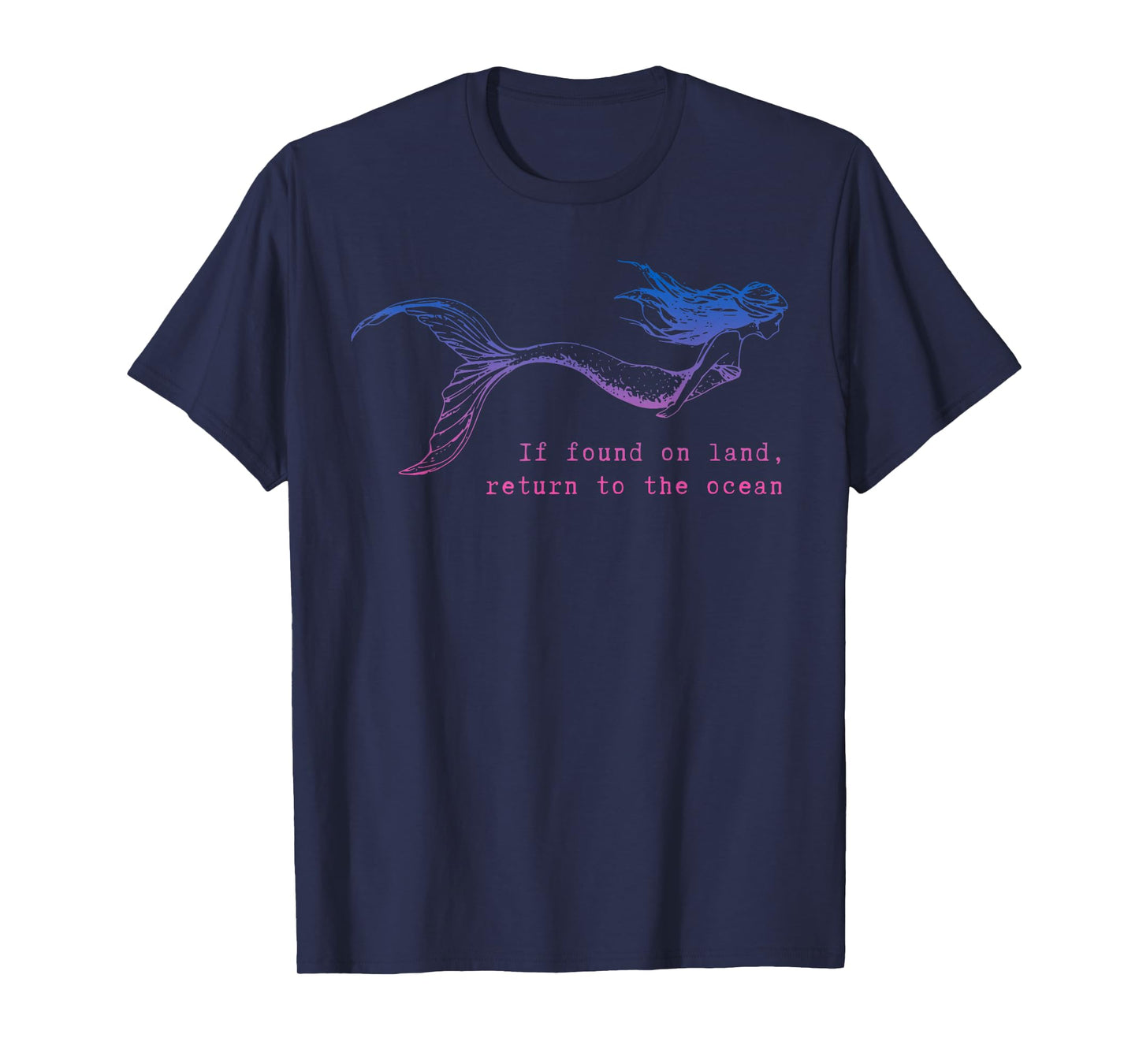 If Found On Land Return To The Ocean Mermaid Scuba Quote T-Shirt