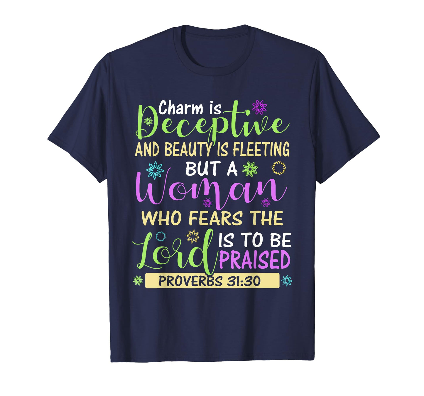 Charm Beauty Christian Living Scripture Proverbs 31:30 Bible T-Shirt