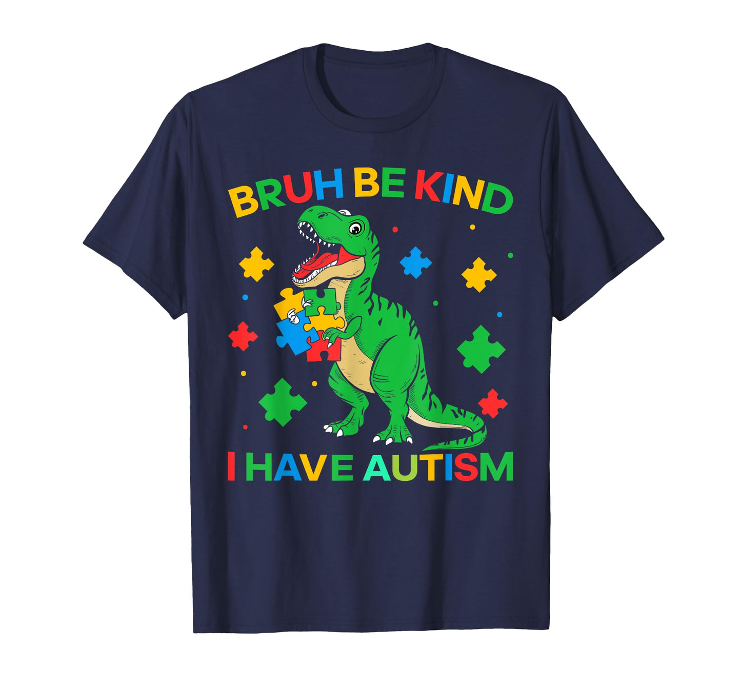 Autism Dinosaur Bruh Be Kind I Have Autism Awareness Boy kid T-Shirt