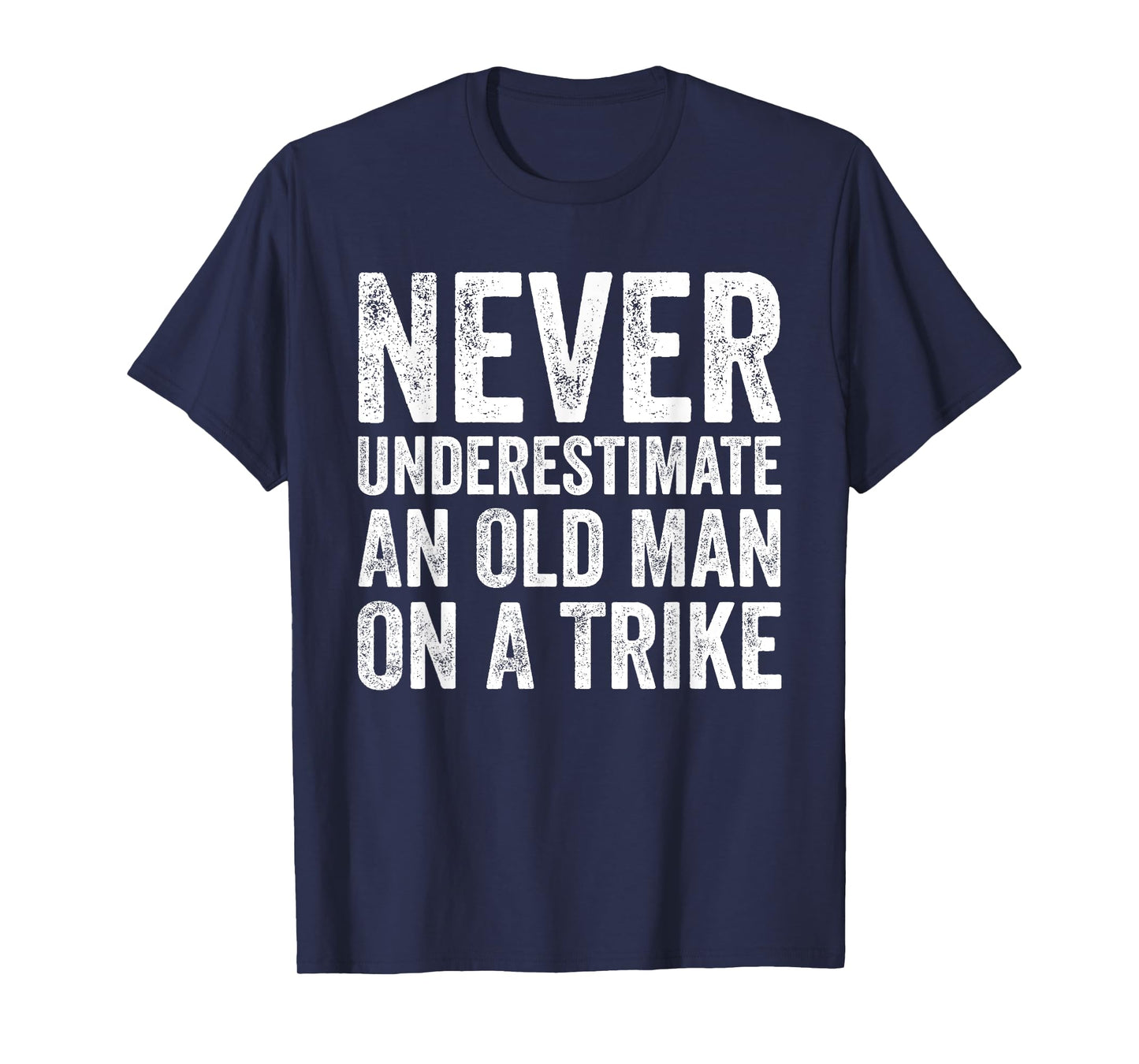 Never Underestimate An Old Man On A Trike T-Shirt