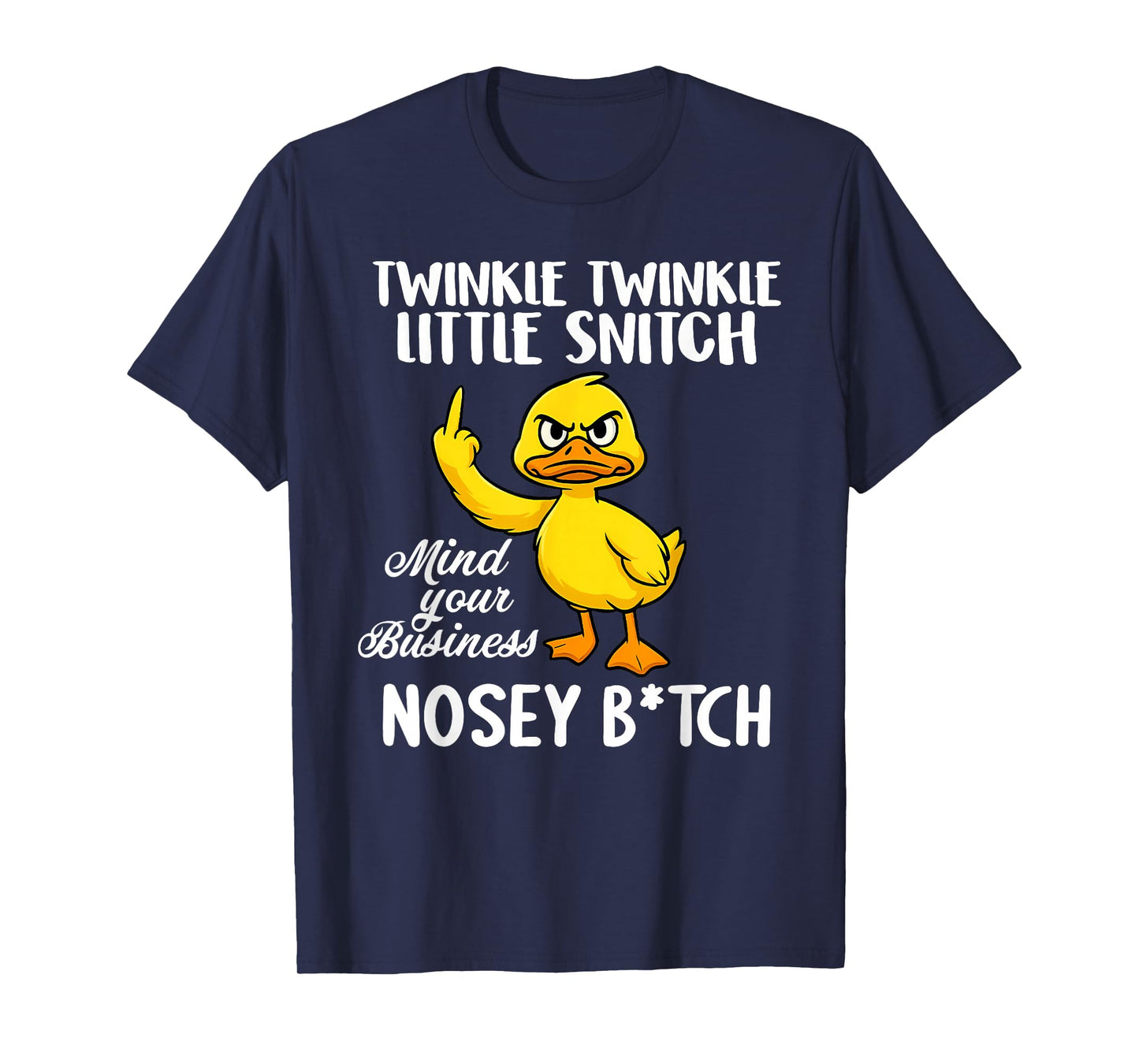 Twinkle Twinkle Little Snitch Mind Your Business Nosey Btch T-Shirt