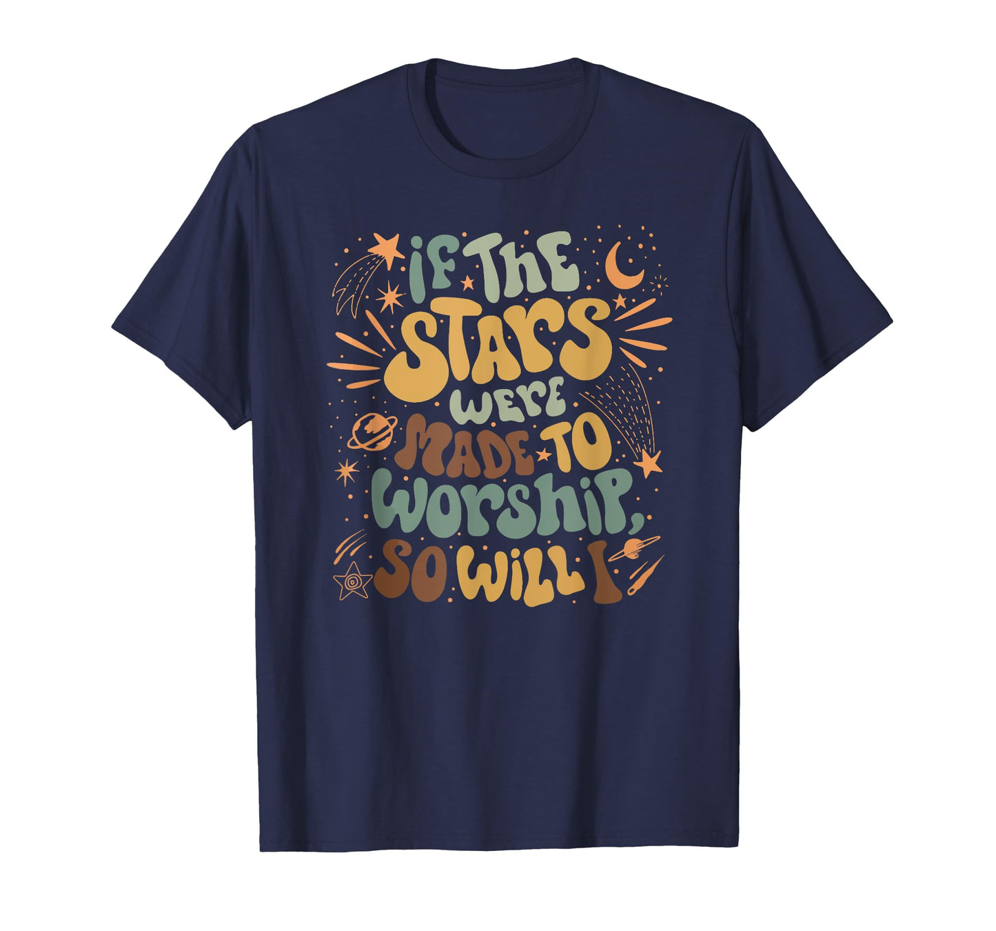 Funny Christian If The Stars Were Made To Worship Bible T-Shirt
