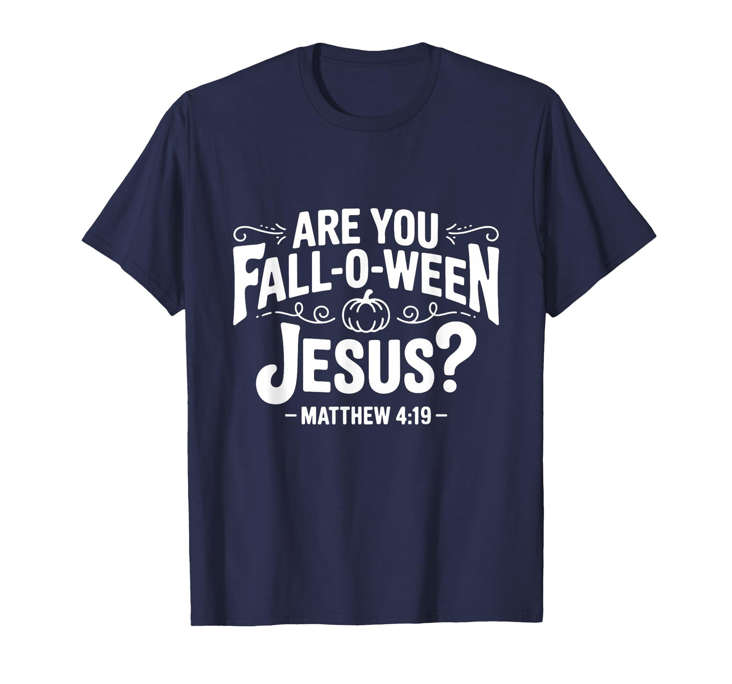 Halloween are You Fall-O-Ween Jesus Funny Christian T-Shirt