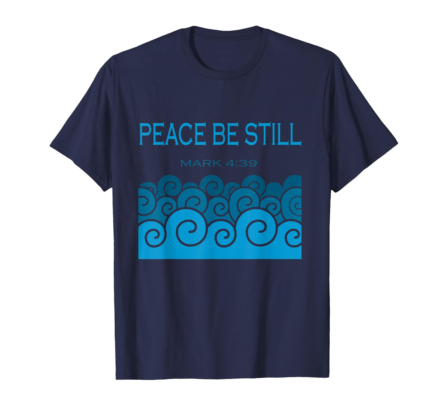 Peace Be Still Rebuke Affirmation Prayer Quote Mark 4 39 T-Shirt