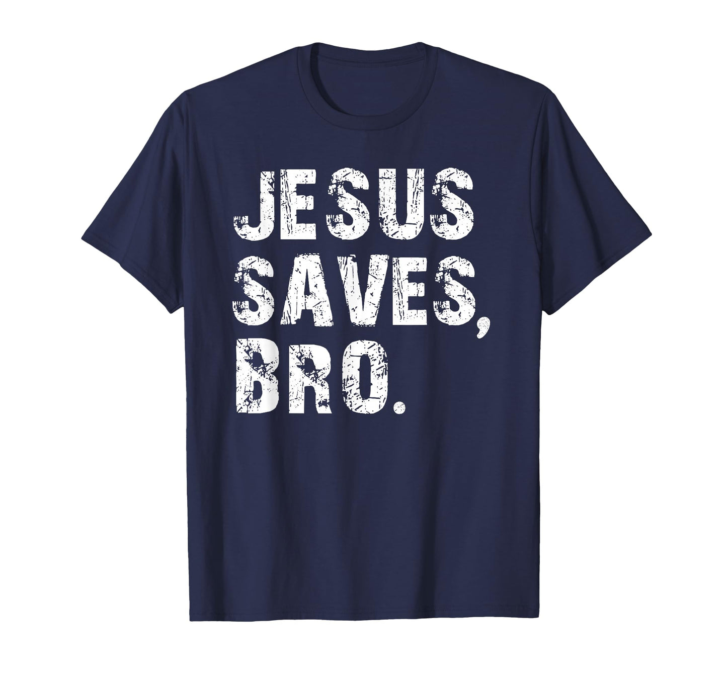 Jesus Christ Saves Bro Funny Christians T-Shirt