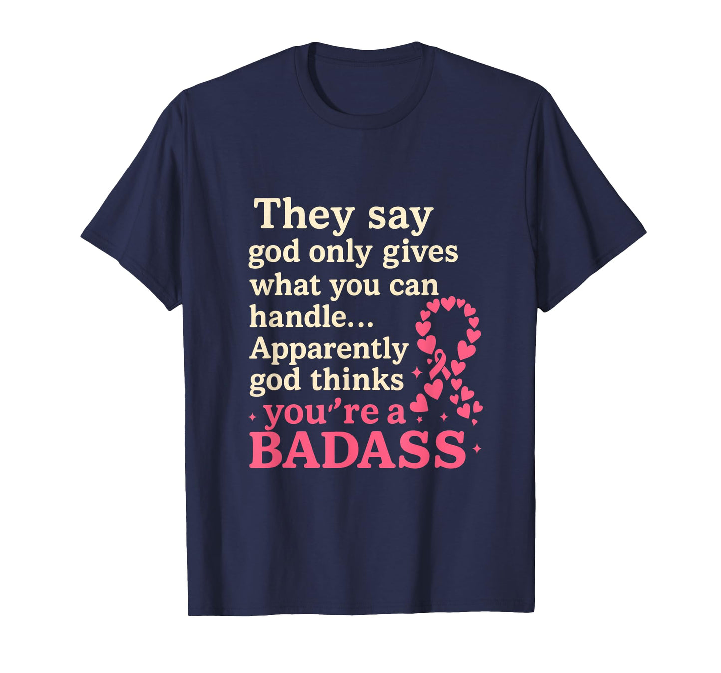 God Only Gives What You Can Handle Funny Breast Cancer T-Shirt
